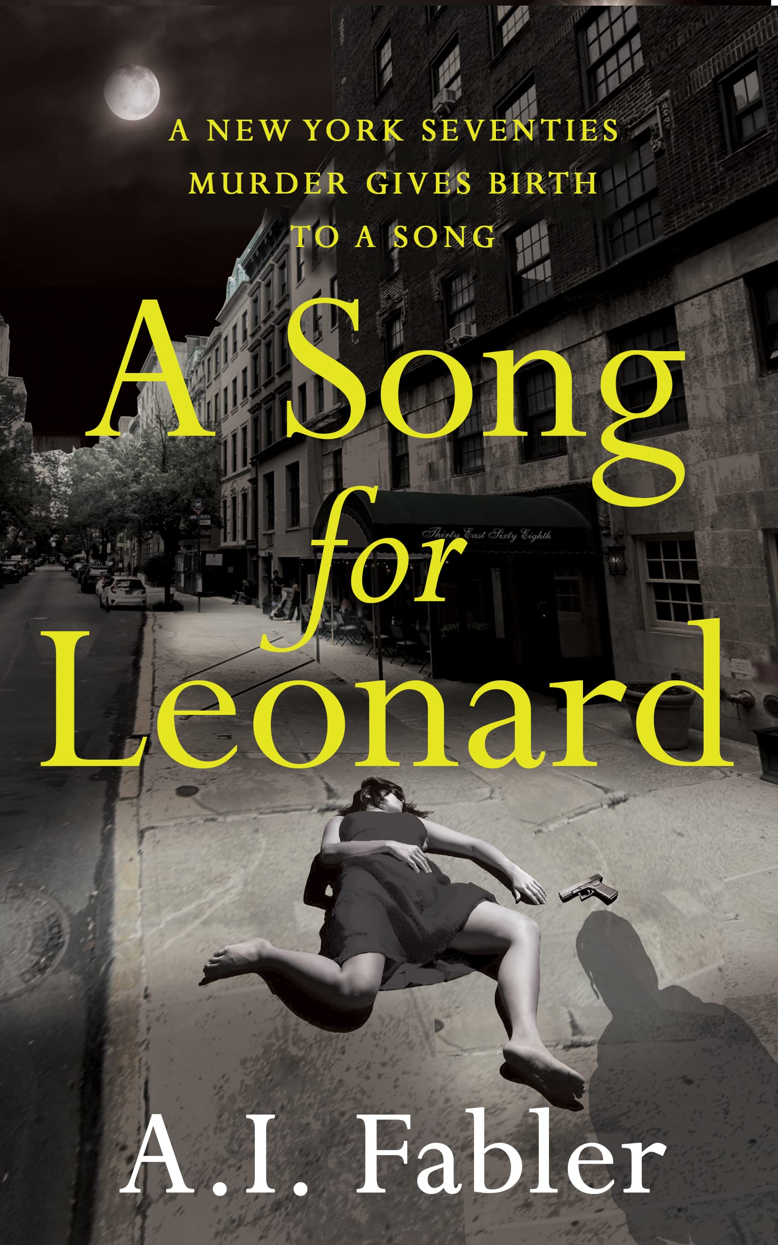 A Song for Leonard: A New York Seventies Murder Gives Birth to a Song