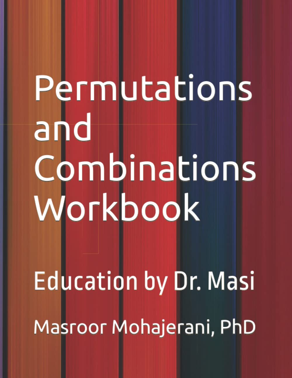 Permutations and Combinations Workbook Education by Dr. Masi by Dr