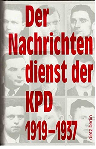 Der Nachrichtendienst der KPD 19191937 by Bernd Kaufmann Goodreads