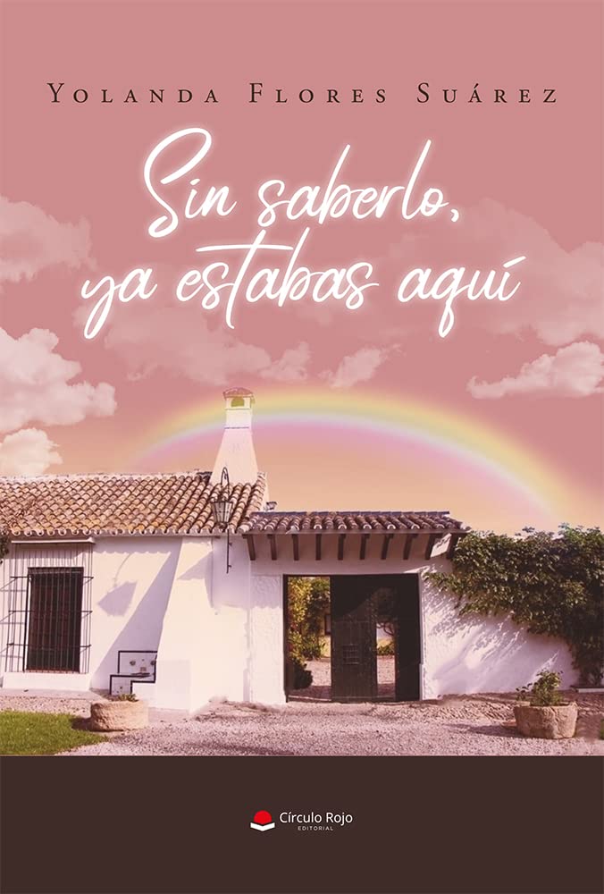 Sin saberlo, ya estabas aquí