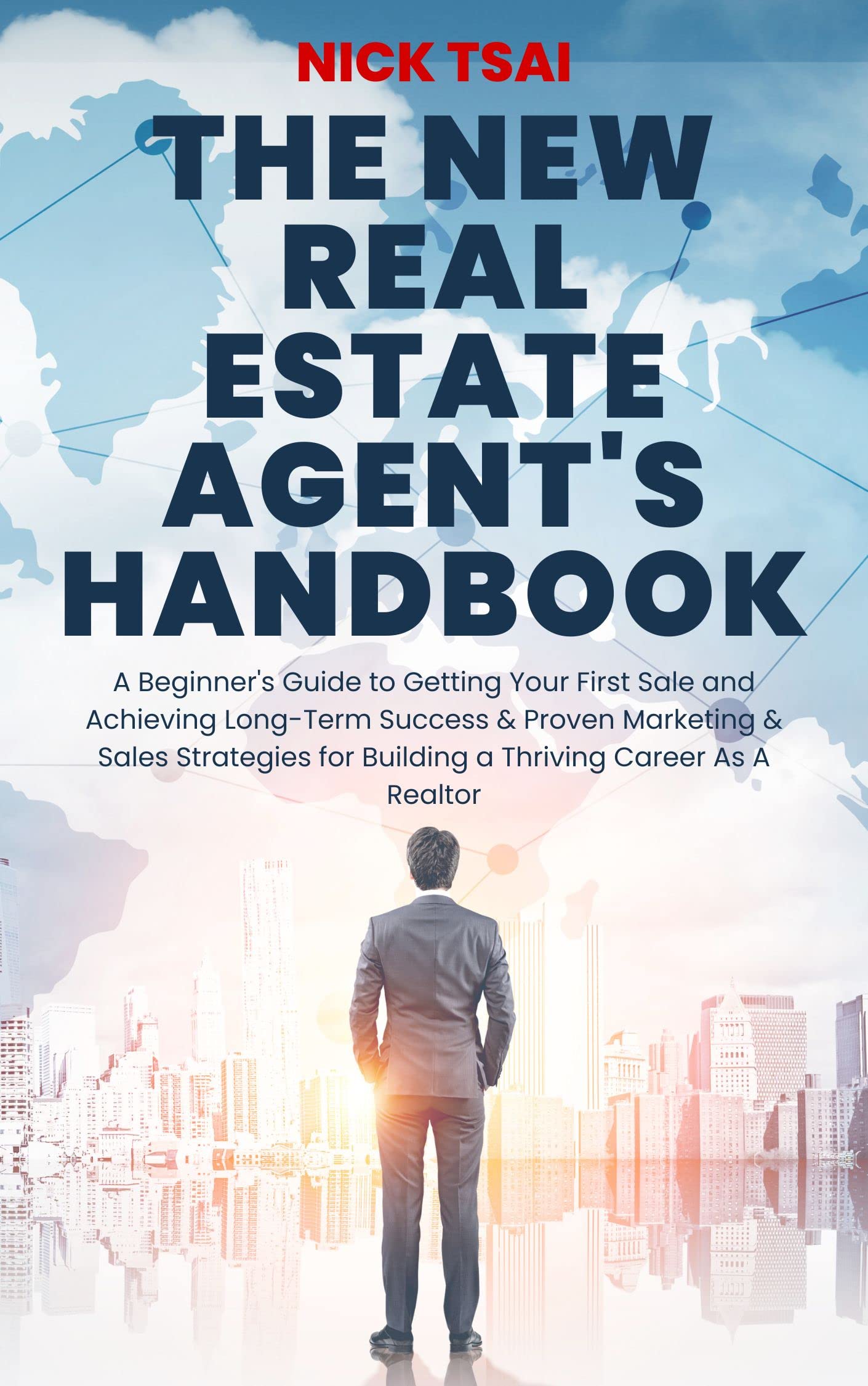 The New Real Estate Agent's Handbook A Beginner's Guide to Getting