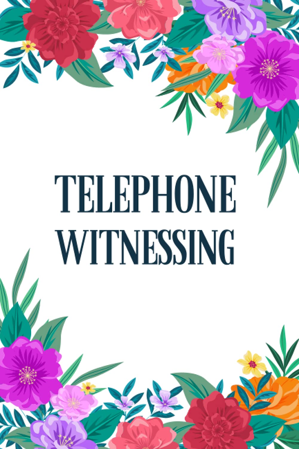 Telephone Witnessing Letter Writing and Phone Witnessing Organizer for