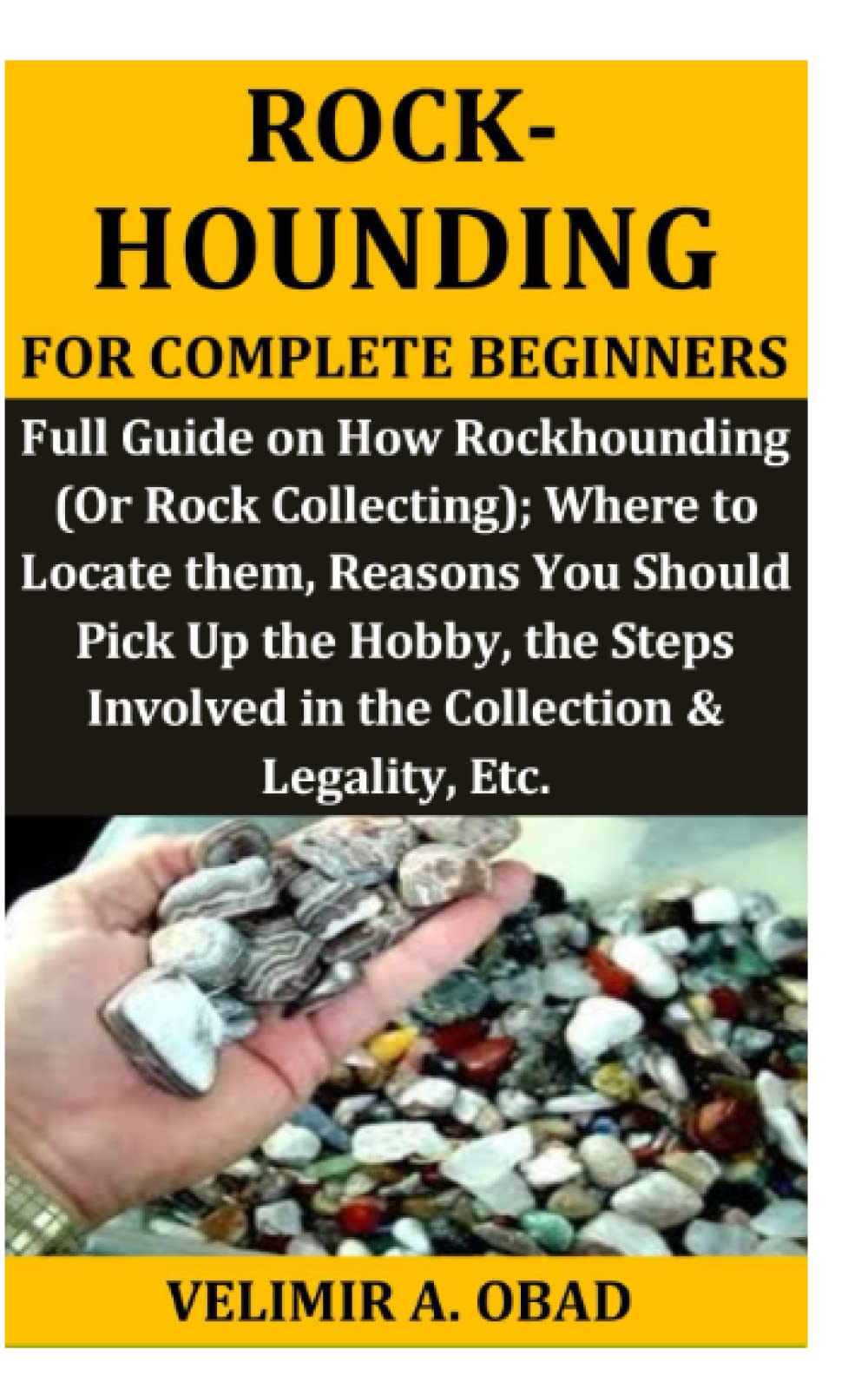 Rockhounding for Complete Beginners Full Guide on How Rockhounding (Or