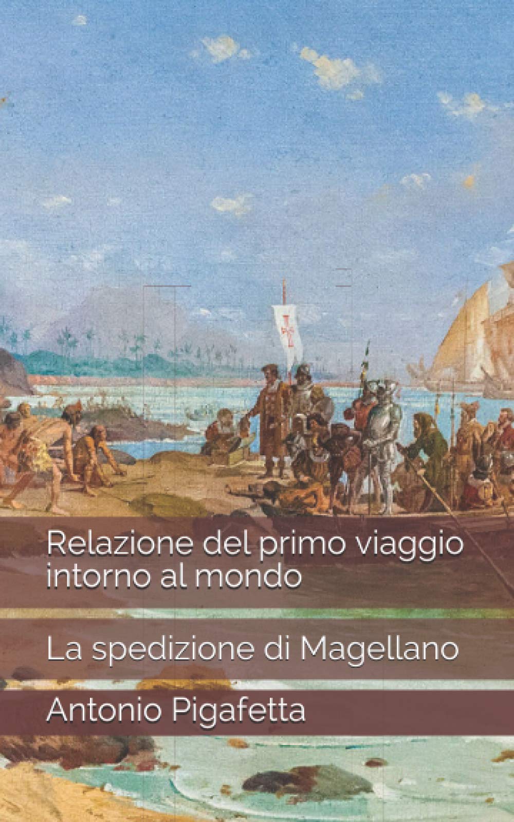 Relazione del primo viaggio intorno al mondo La spedizione di