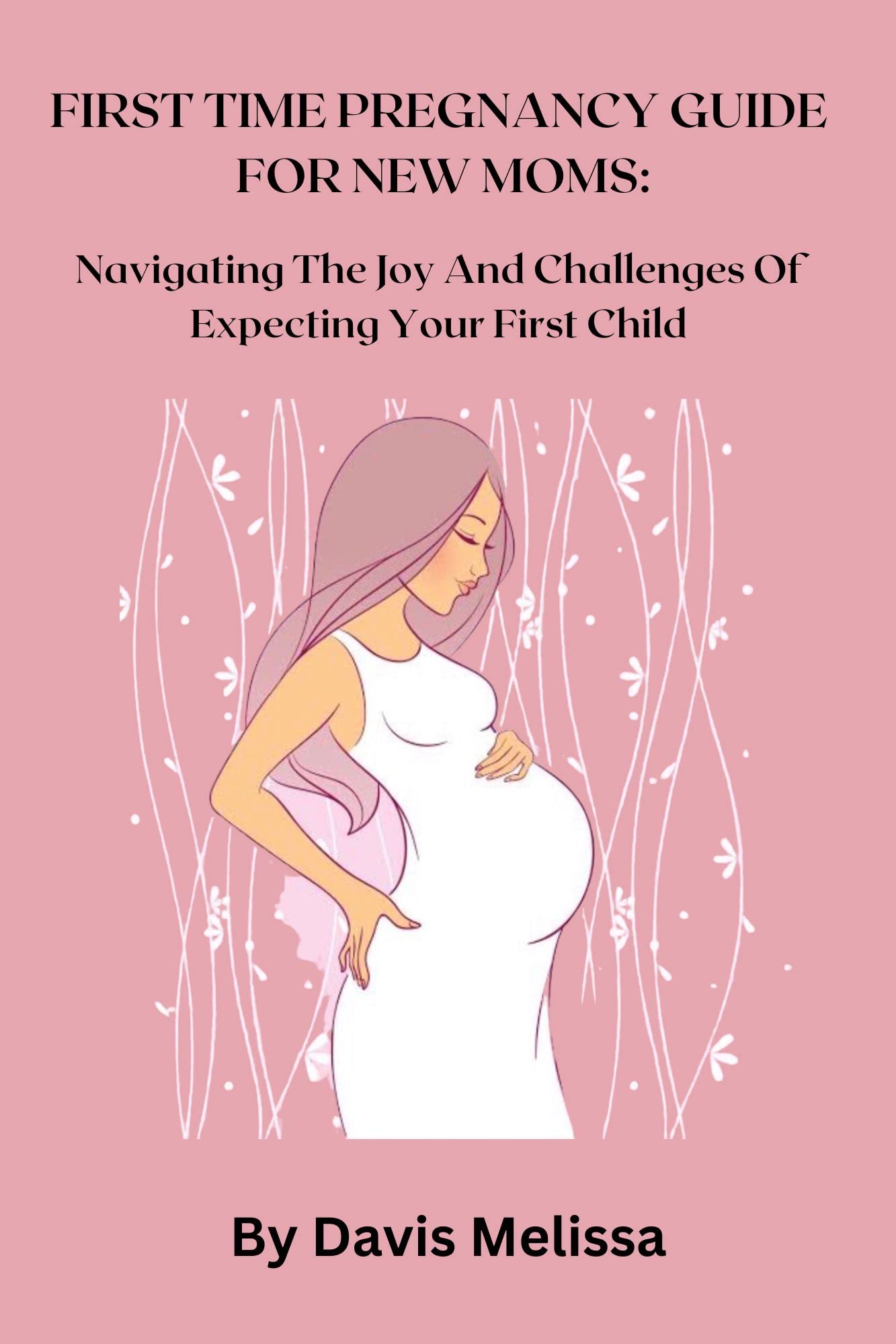 first time pregnancy guide for new moms Navigating The Joy And