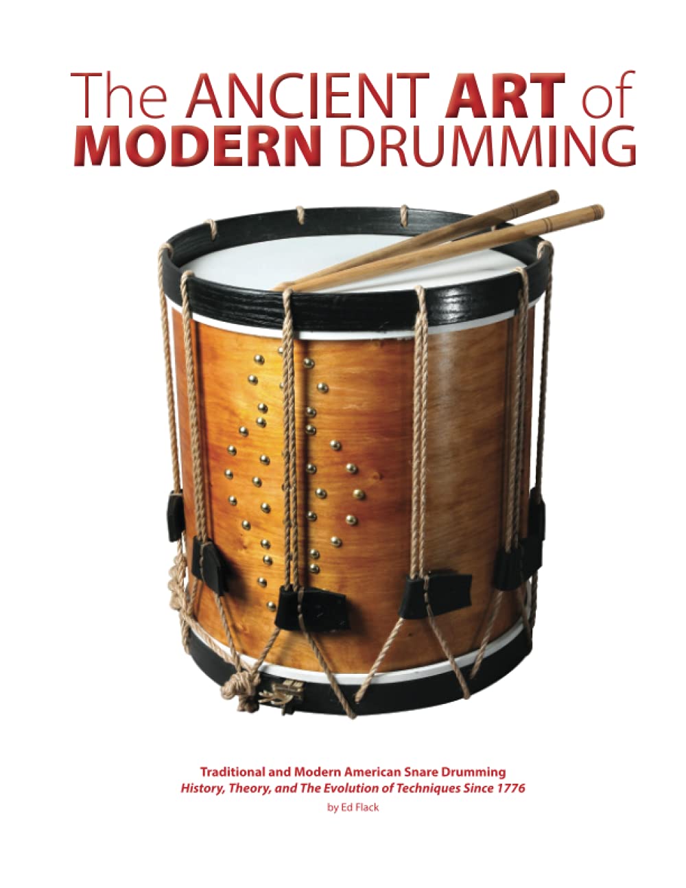 The Ancient Art of Modern Drumming Traditional and Modern American