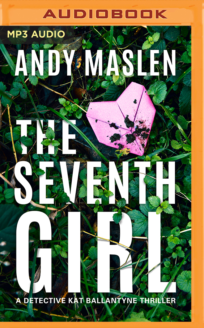 The Seventh Girl (Detective Kat Ballantyne, #1)