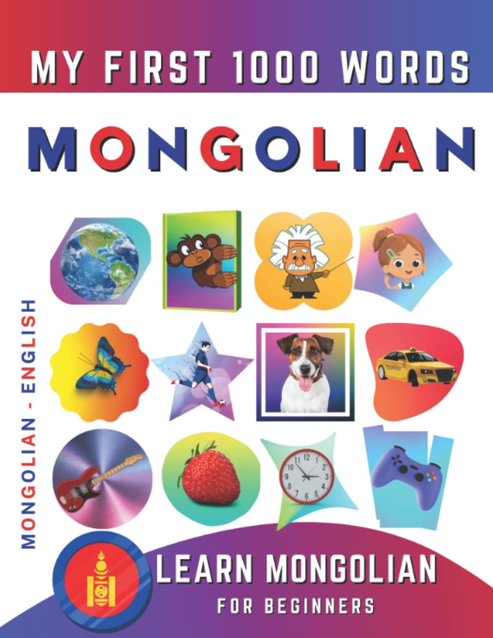 Learn Mongolian for Beginners, My First 1000 Words: Bilingual Mongolian