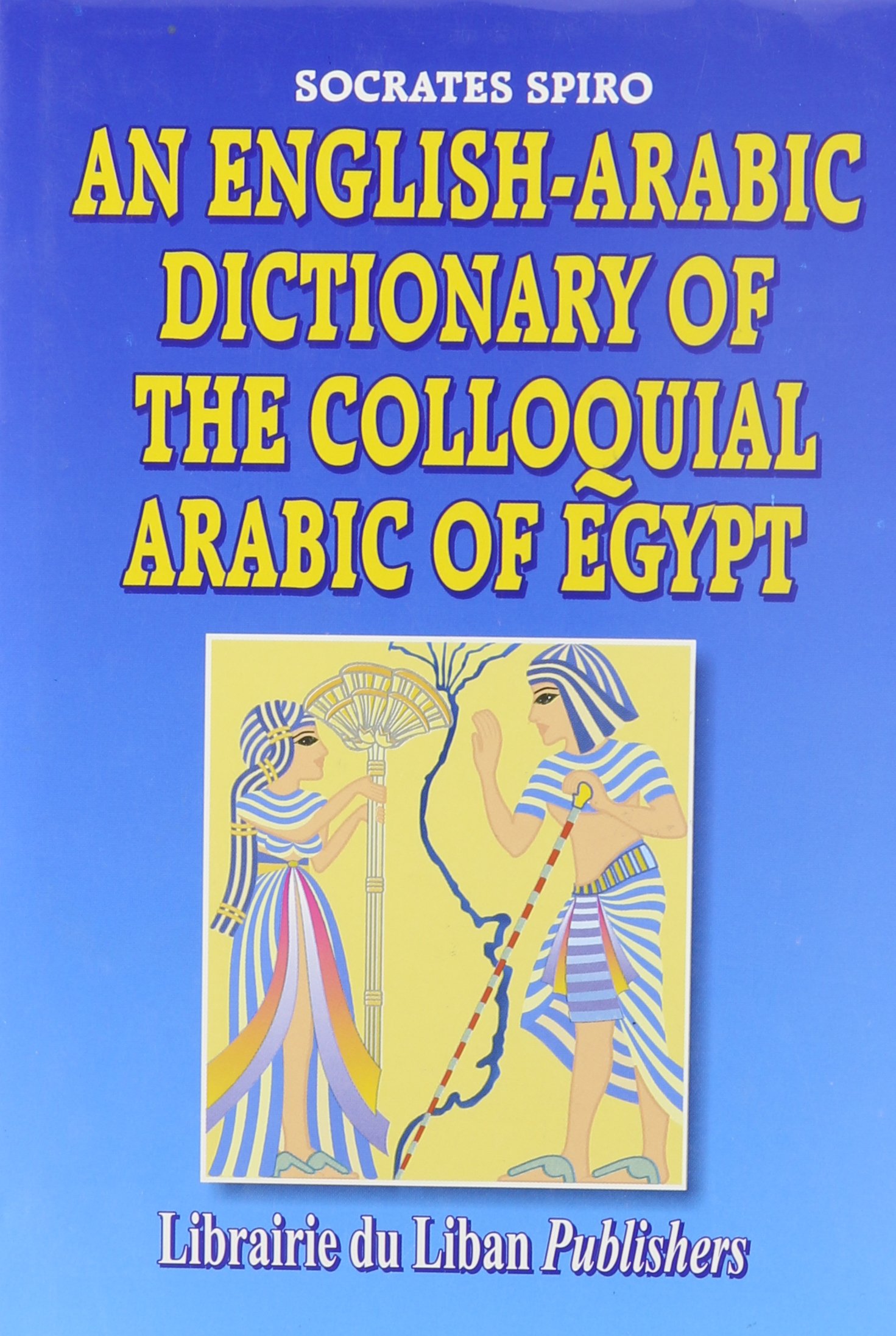 An EnglishArabic Dictionary of Colloquial Arabic of Egypt by Socrates