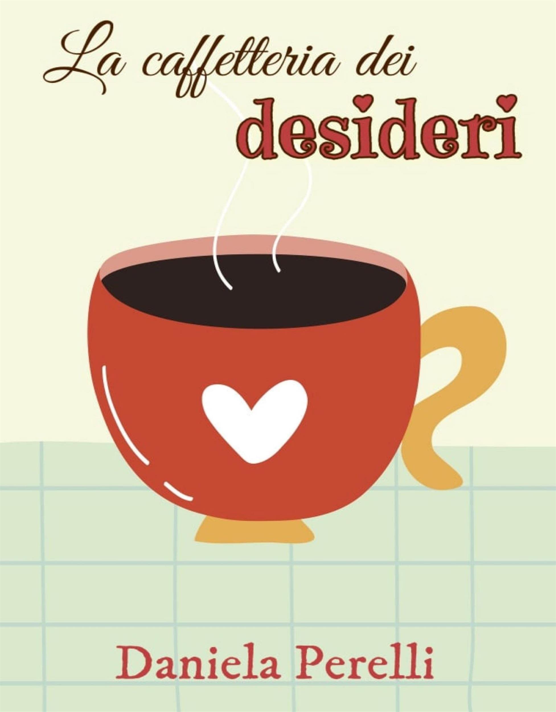 La caffetteria dei desideri (Scrivere con amore Vol. 12)