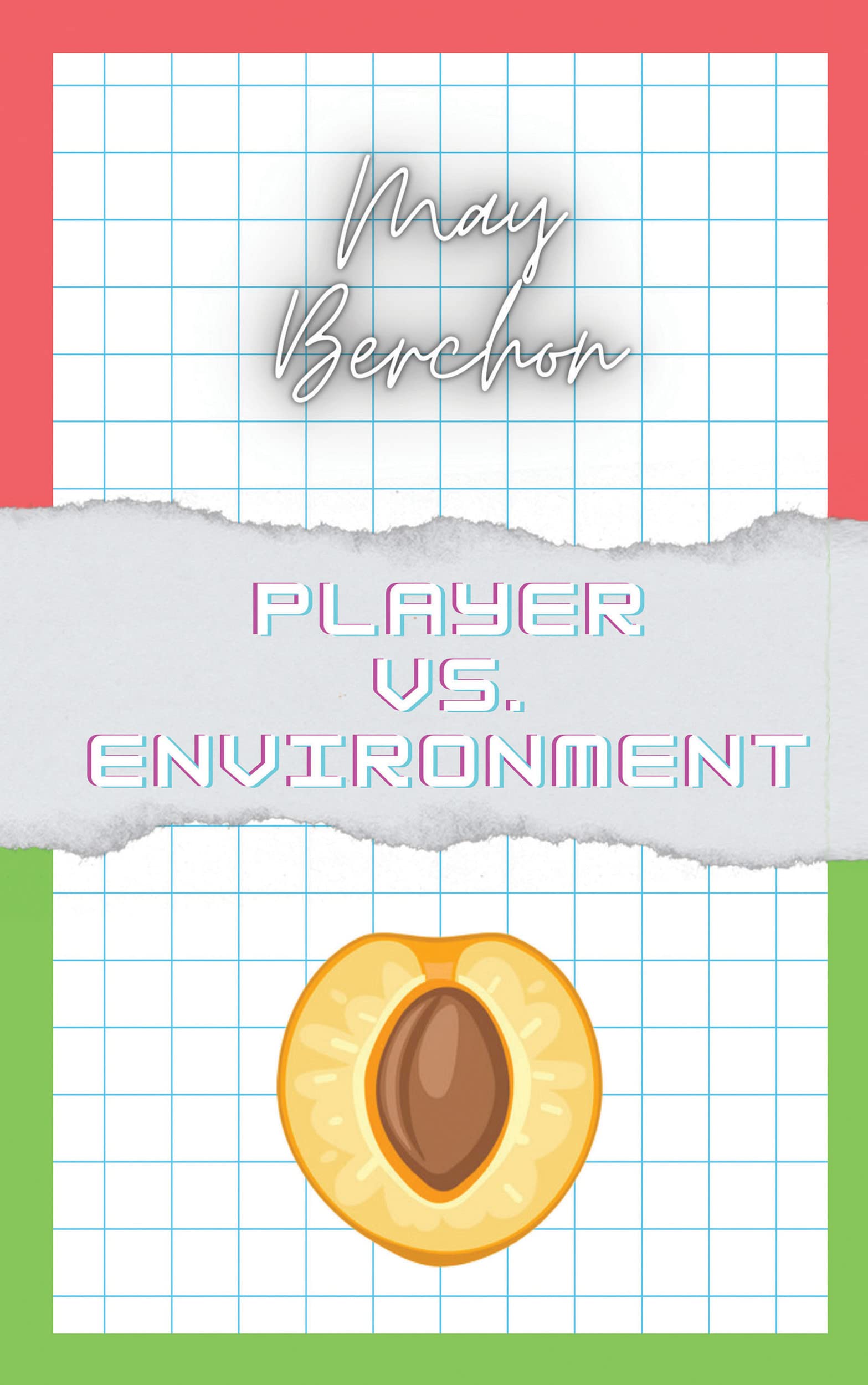 Player vs. Environment by May Berchon Goodreads