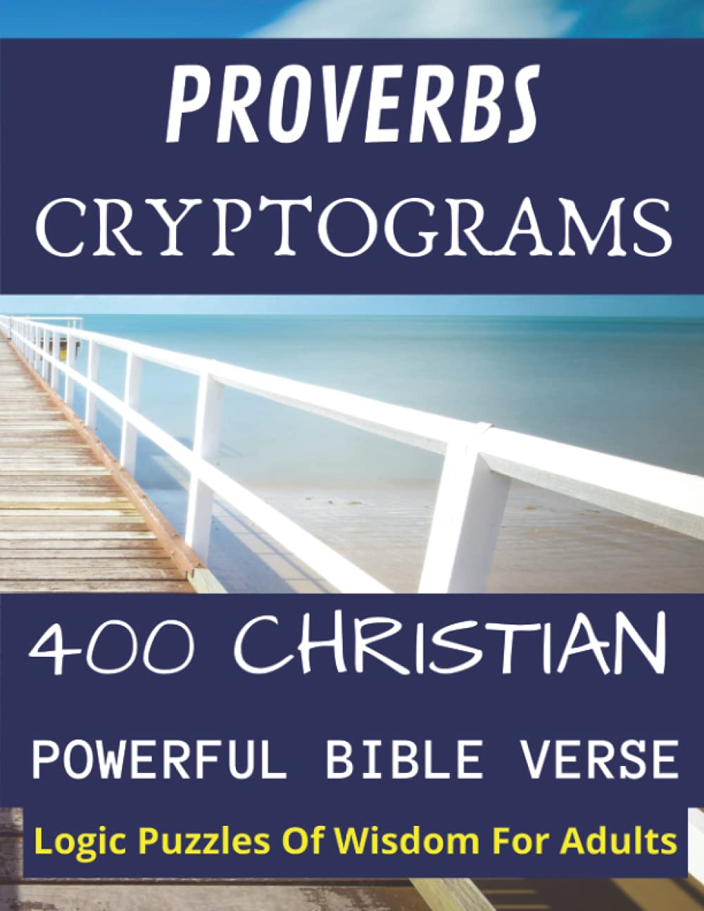 Proverbs Cryptograms 400 Christian Powerful Bible Verse Logic Puzzles