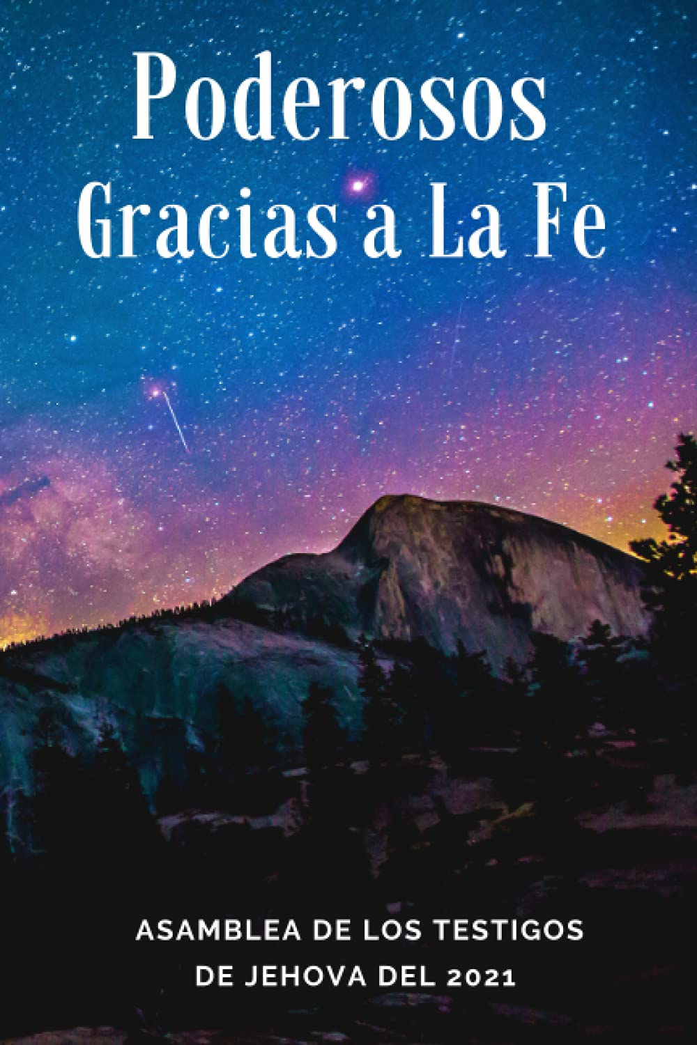 Poderosos Gracias a La Fe Asamblea De Los Testigos De Jehova Del 2021 Libreta Para Apuntes y Poderosos Gracias a La Fe Asamblea De Los Testigos De Jehova Del 2021 Libreta Para Apuntes y