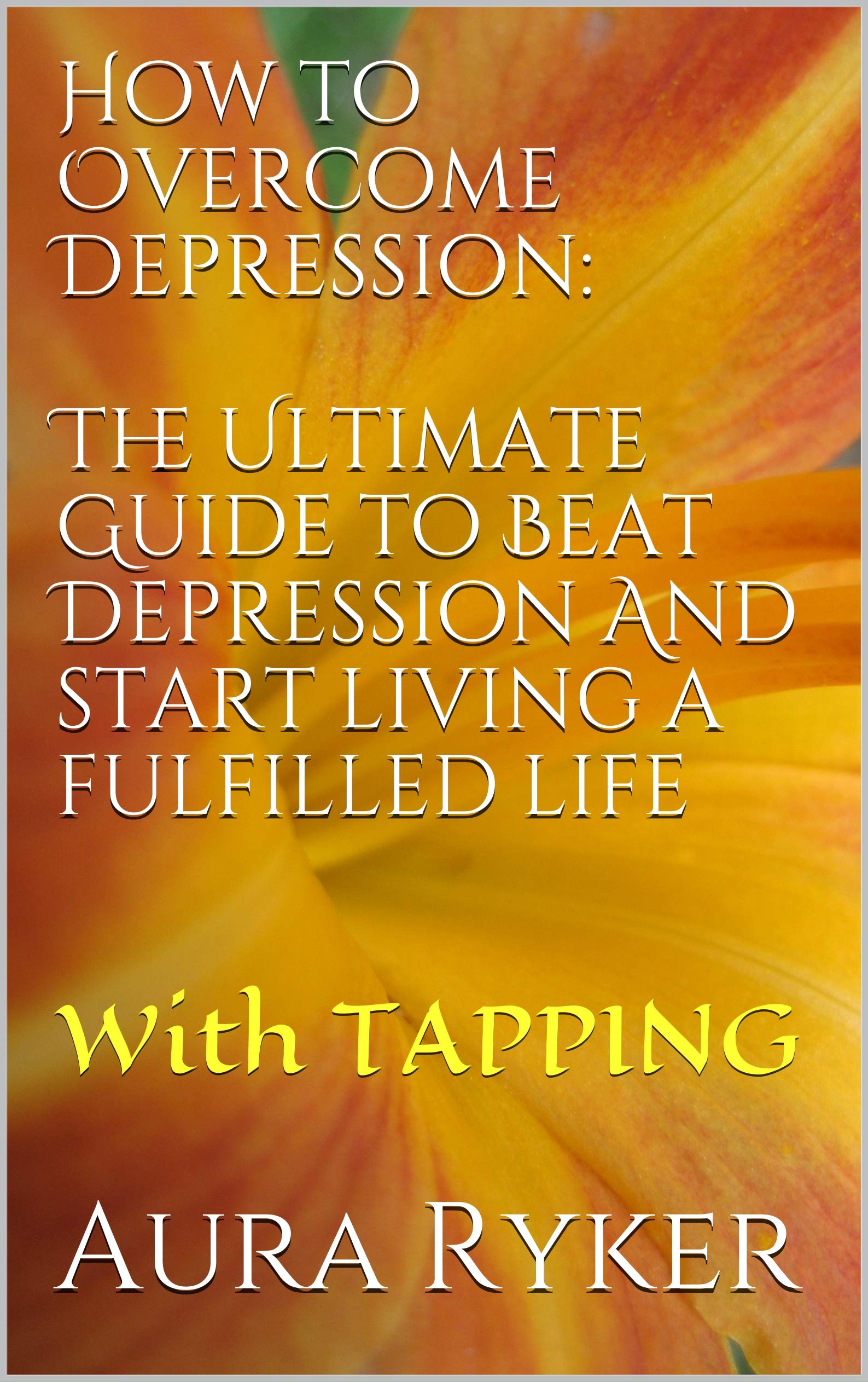How to DepressionThe Ultimate Guide to Beat Depression And