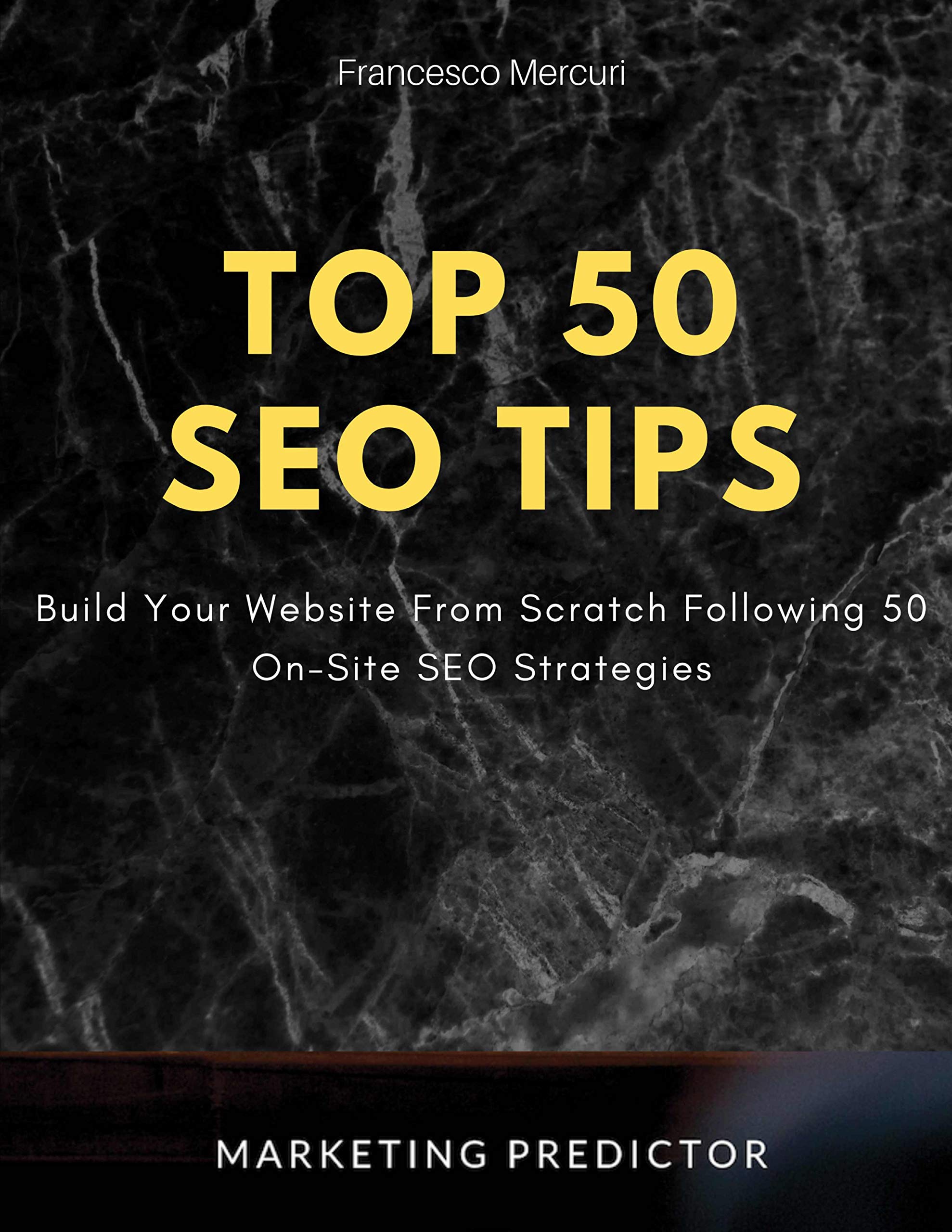 Top 50 SEO Tips: Build Your Website From Scratch Following 50 On-Site ...