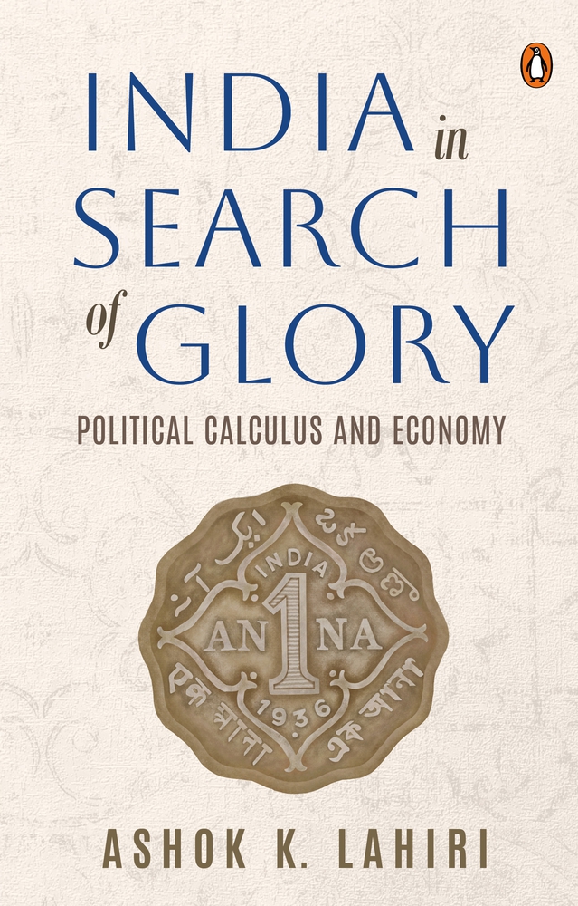 India in Search of Glory Political Calculus and Economy by Ashok