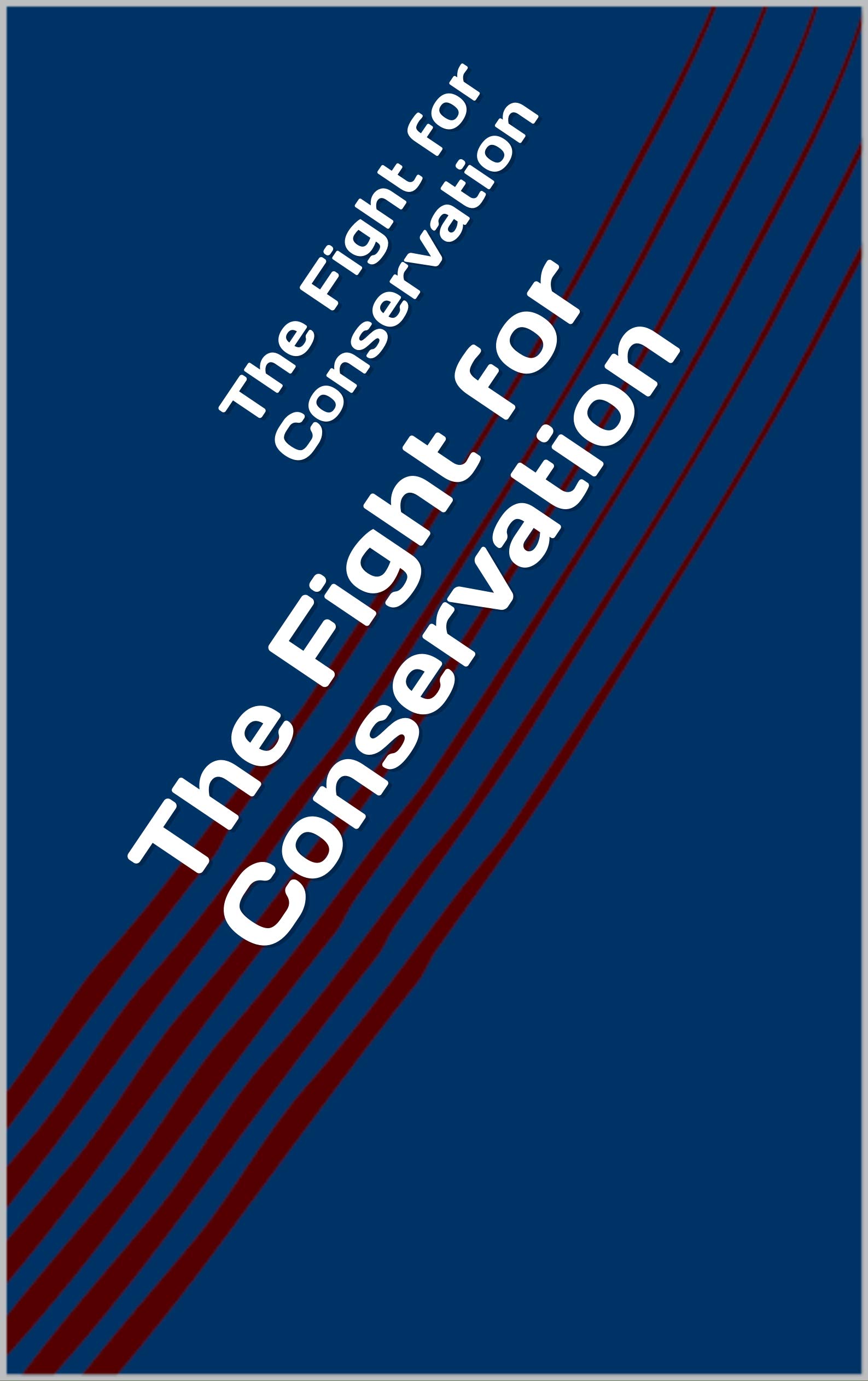 The Fight for Conservation by Gifford Pinchot Goodreads