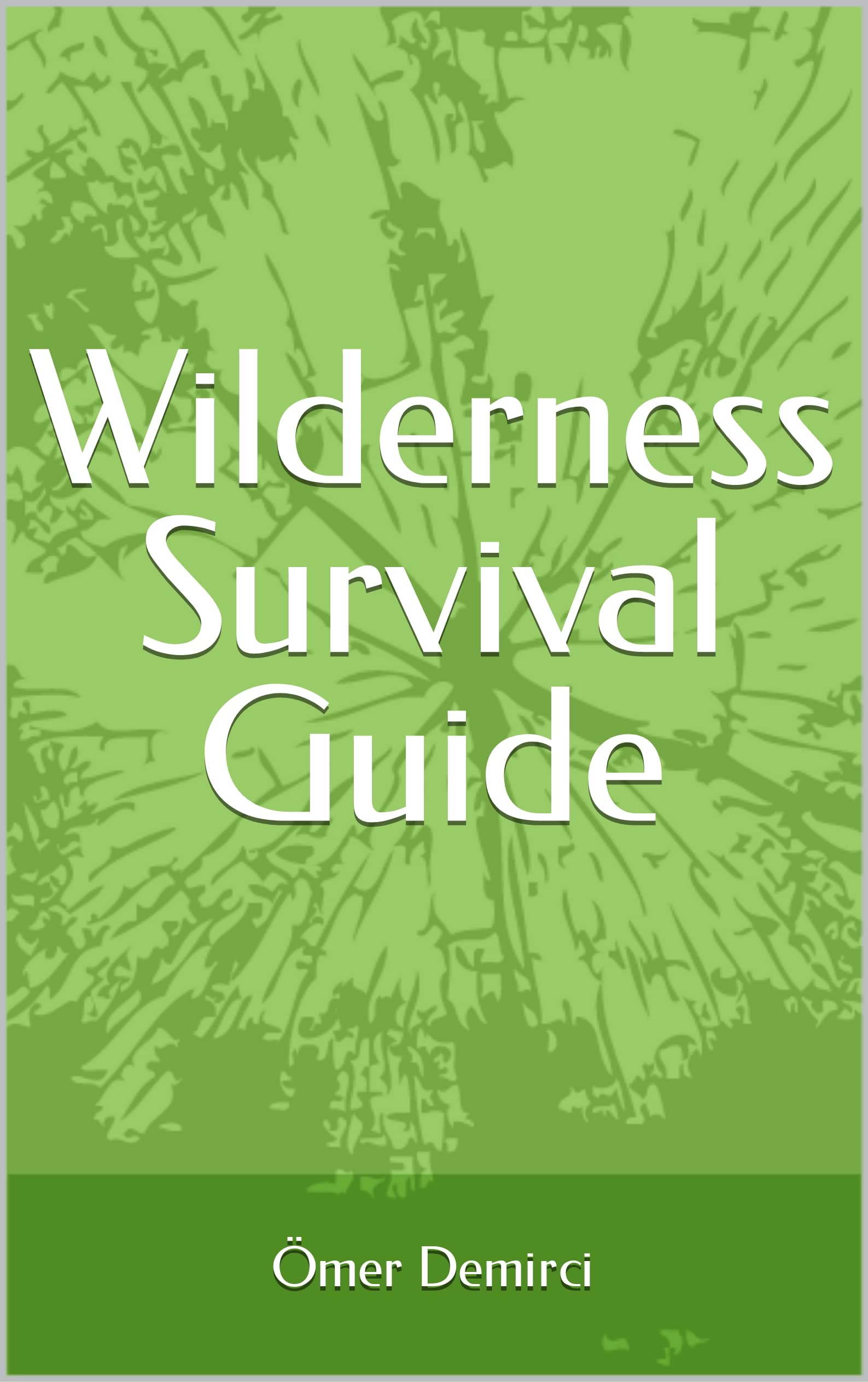 Wilderness Survival Guide by Ömer Demirci Goodreads