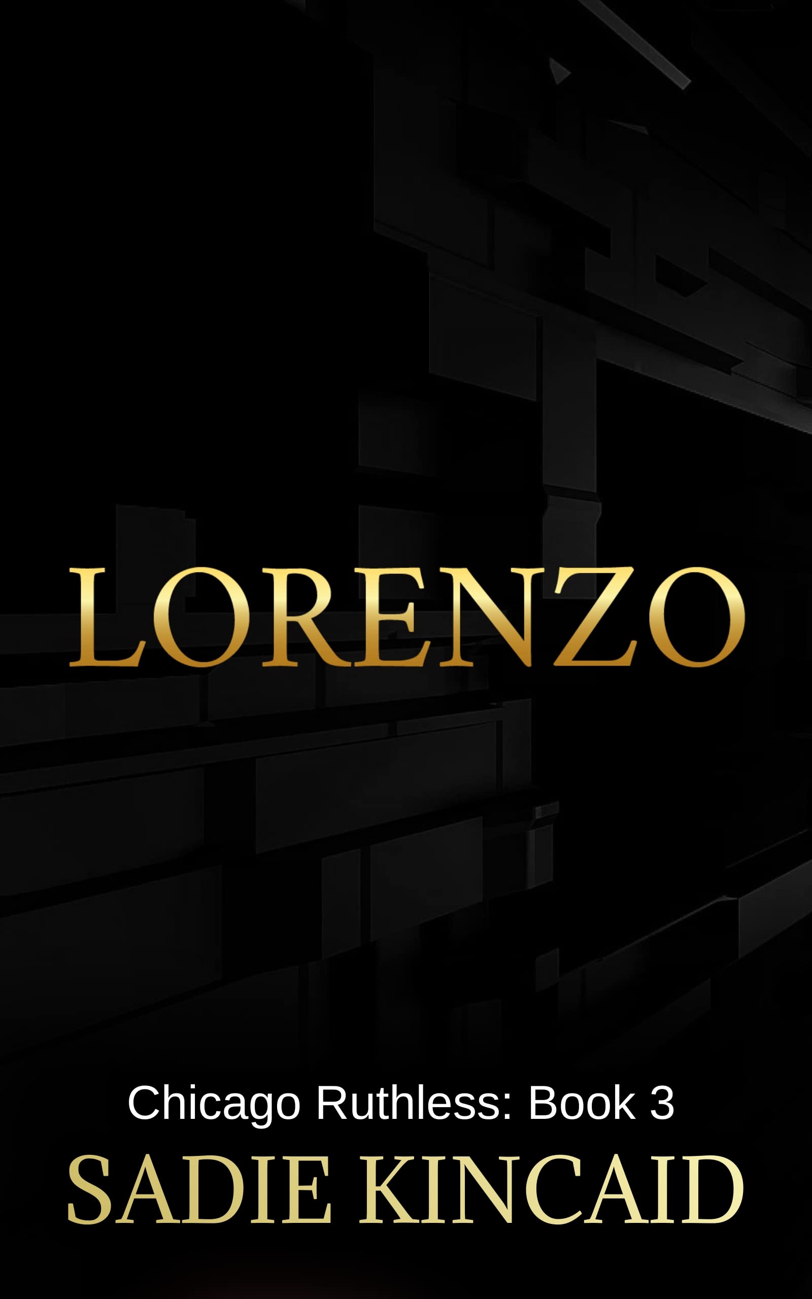 lorenzo-chicago-ruthless-3-by-sadie-kincaid-goodreads