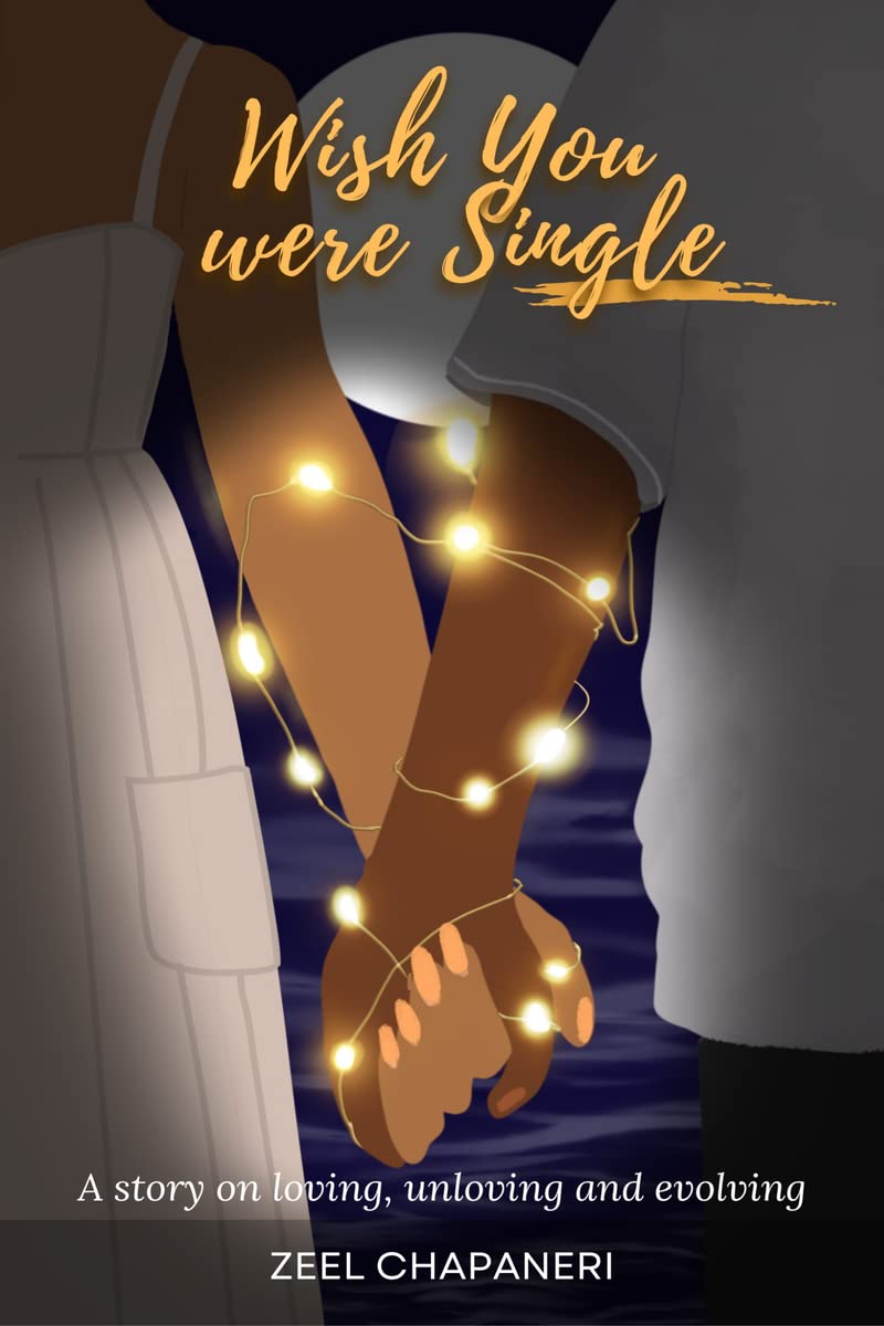 Wish You Were Single : A Story of Loving, Unloving and Evolving.