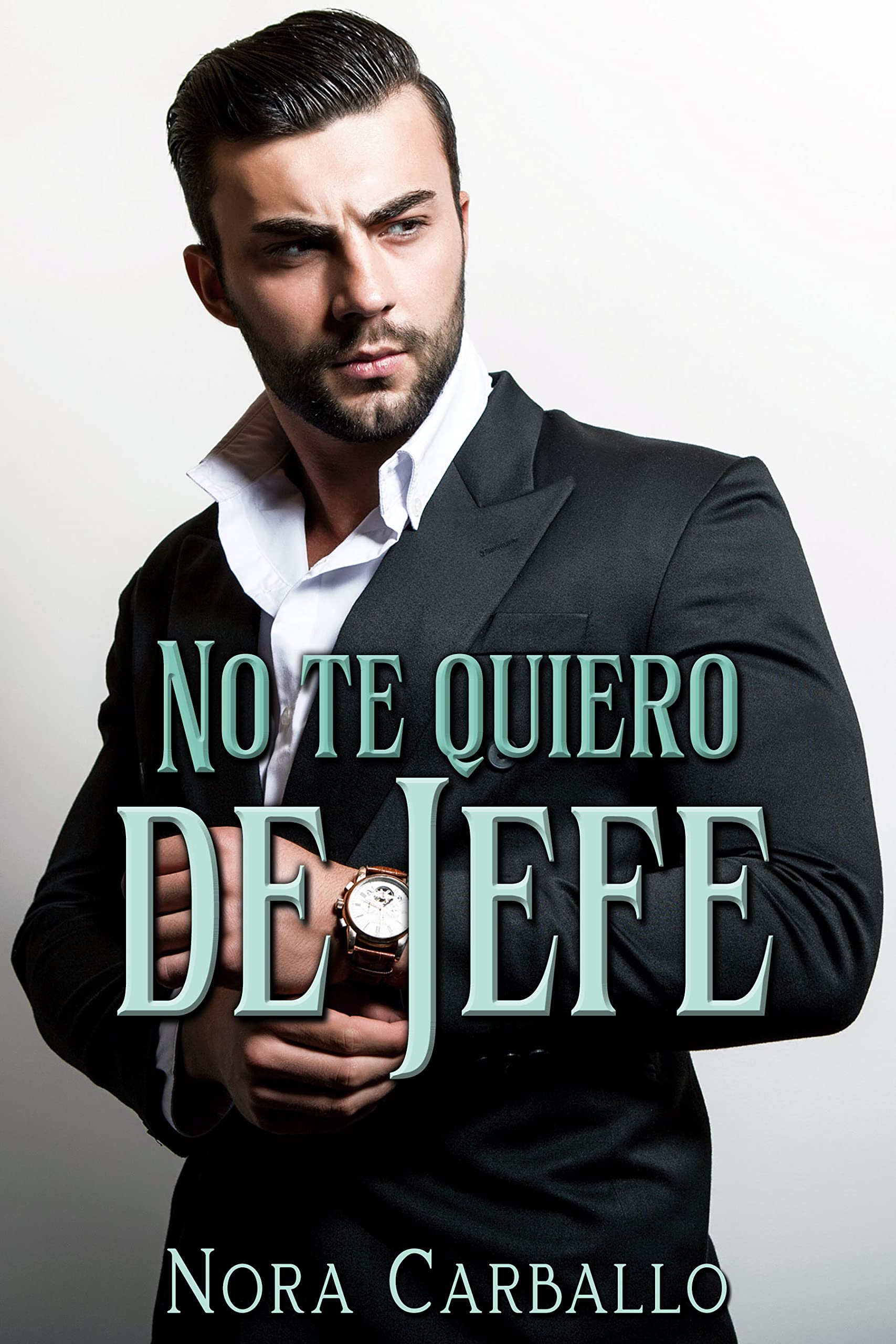 No te quiero de jefe (Romances de Oficina)