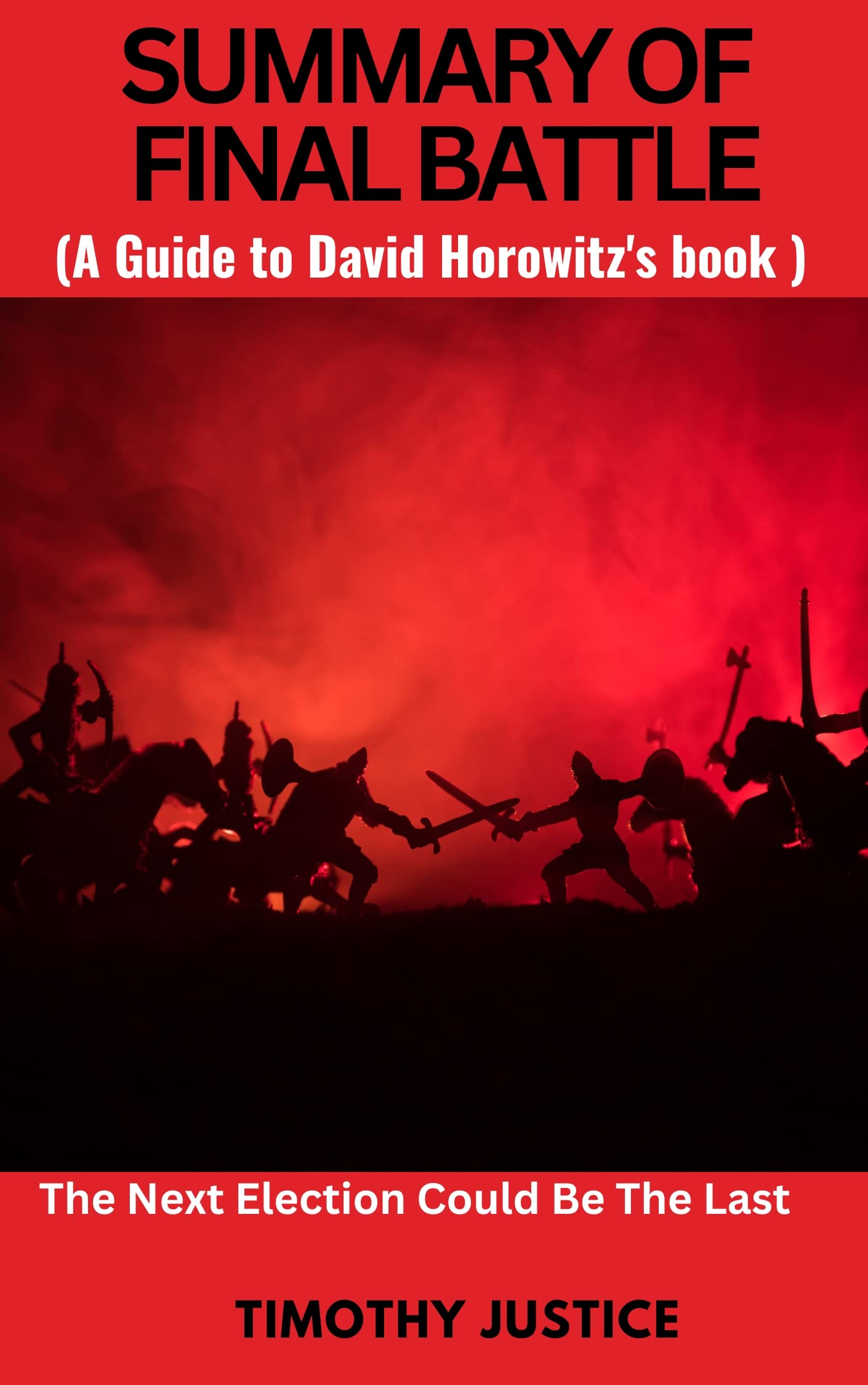 SUMMARY AND ANALYSIS OF David Horowitz's Book FINAL BATTLE The Next