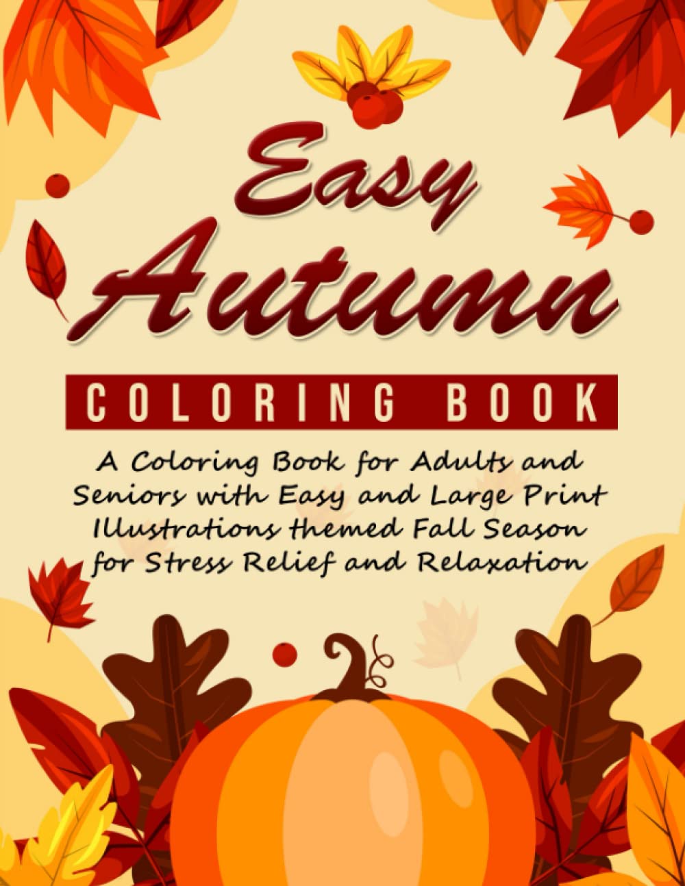 Easy Autumn Coloring Book A A Coloring Book for Adults and Seniors