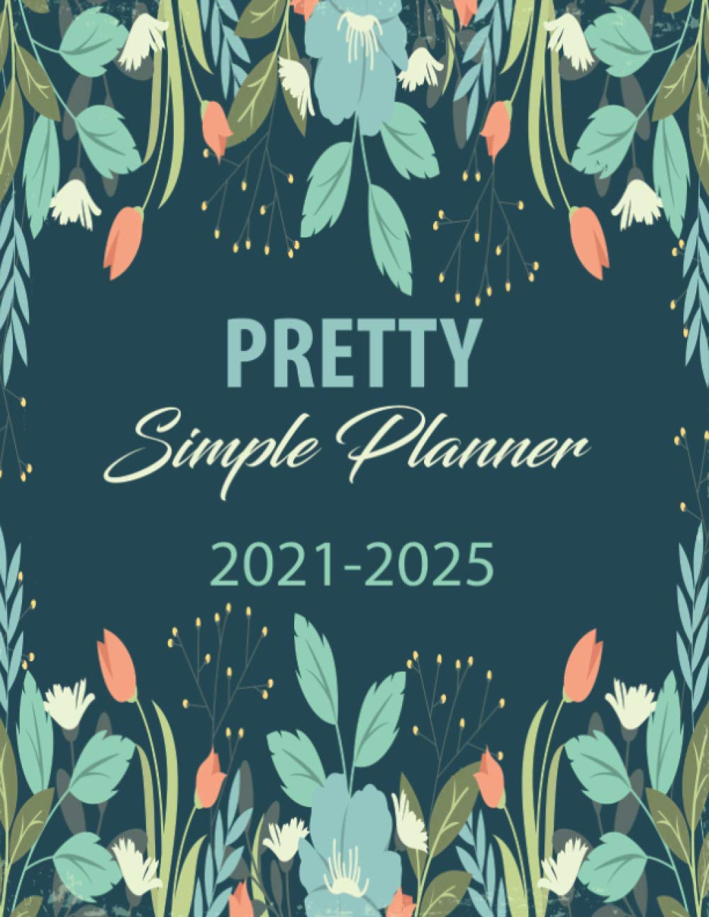 Pretty simple planner 20212025 Beautiful floral cover design 5 Year Monthly Organizer with 60