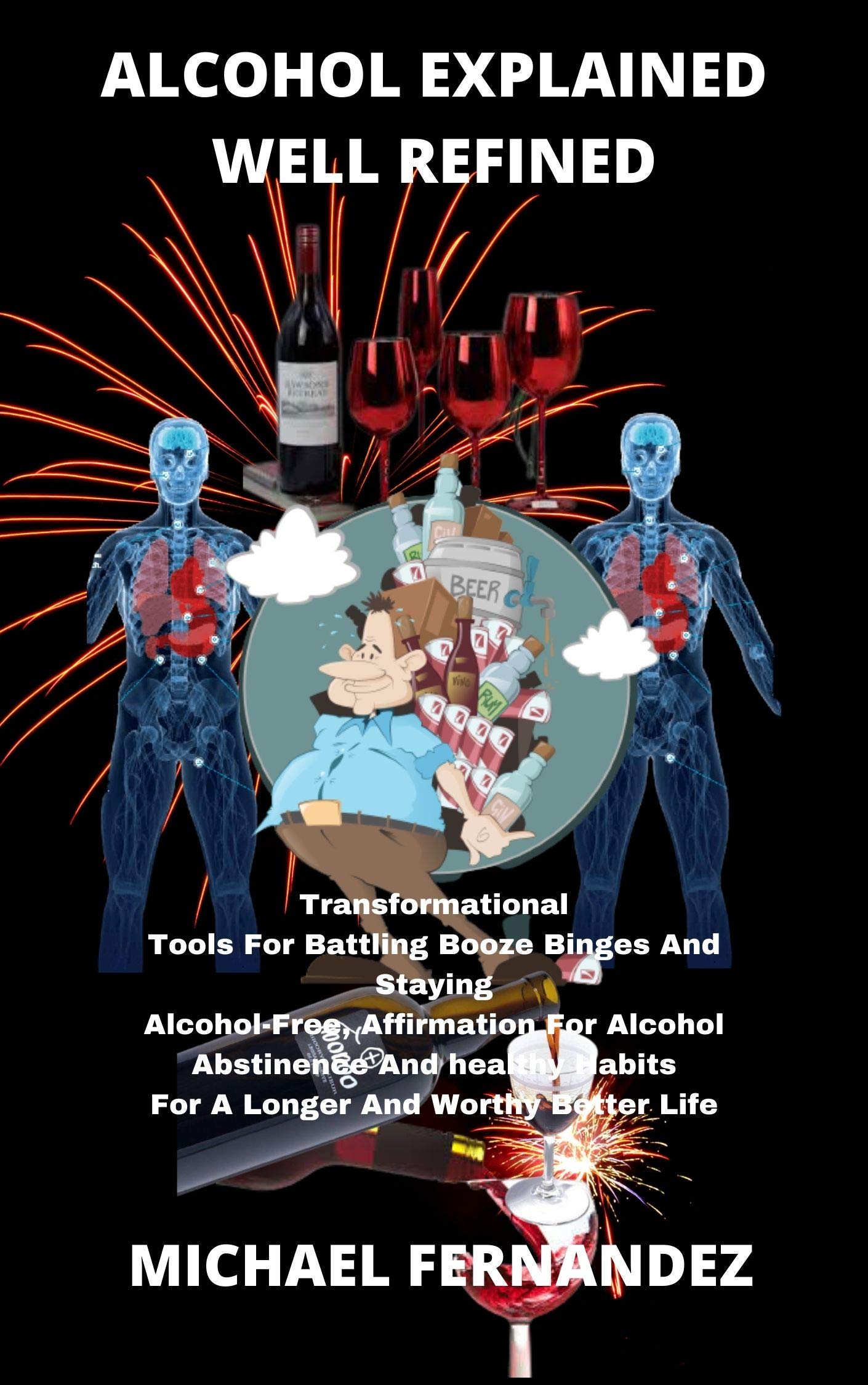 ALCOHOL EXPLAINED WELL REFINED Transformational Tools For Battling