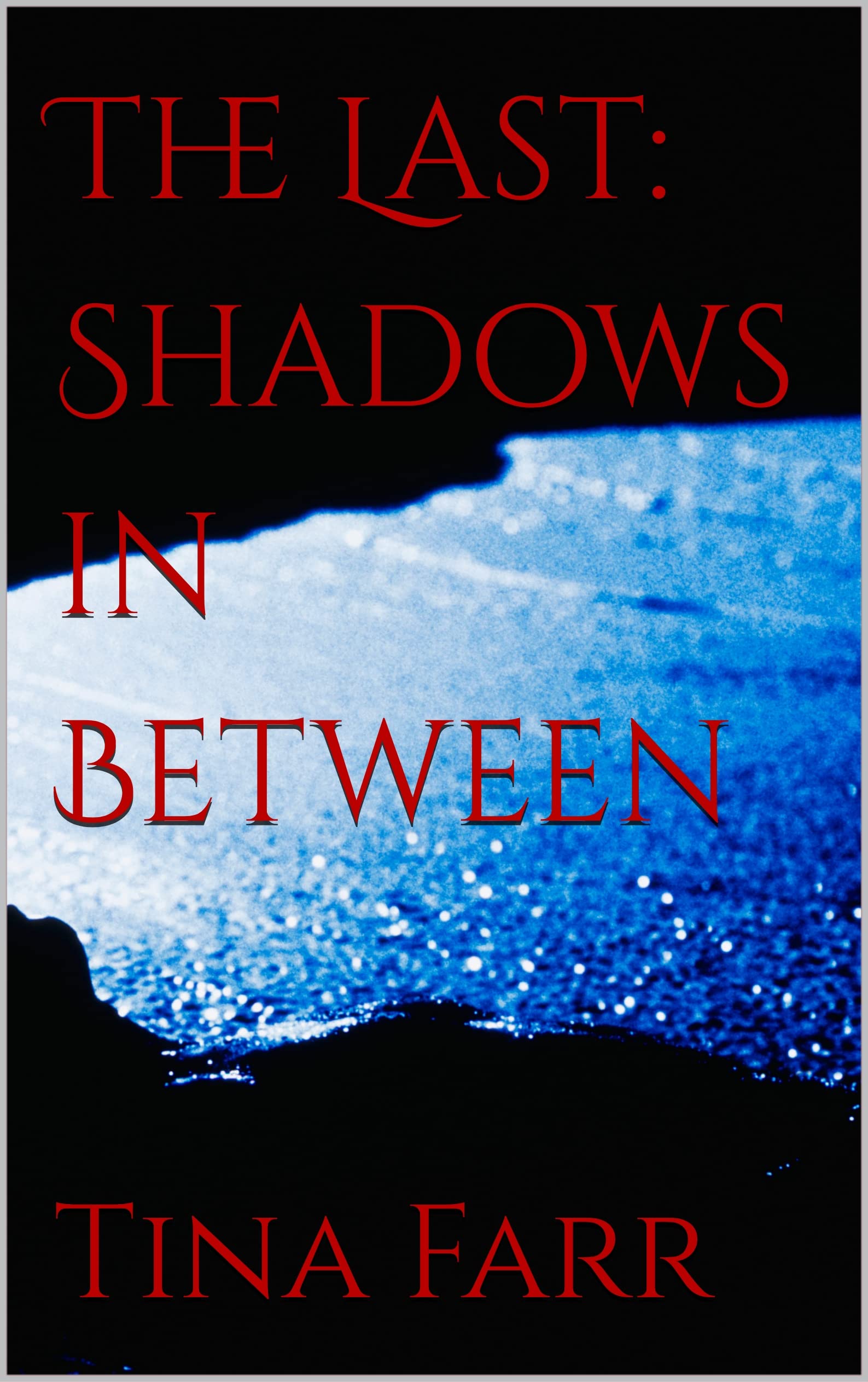 The Last: Shadows in Between