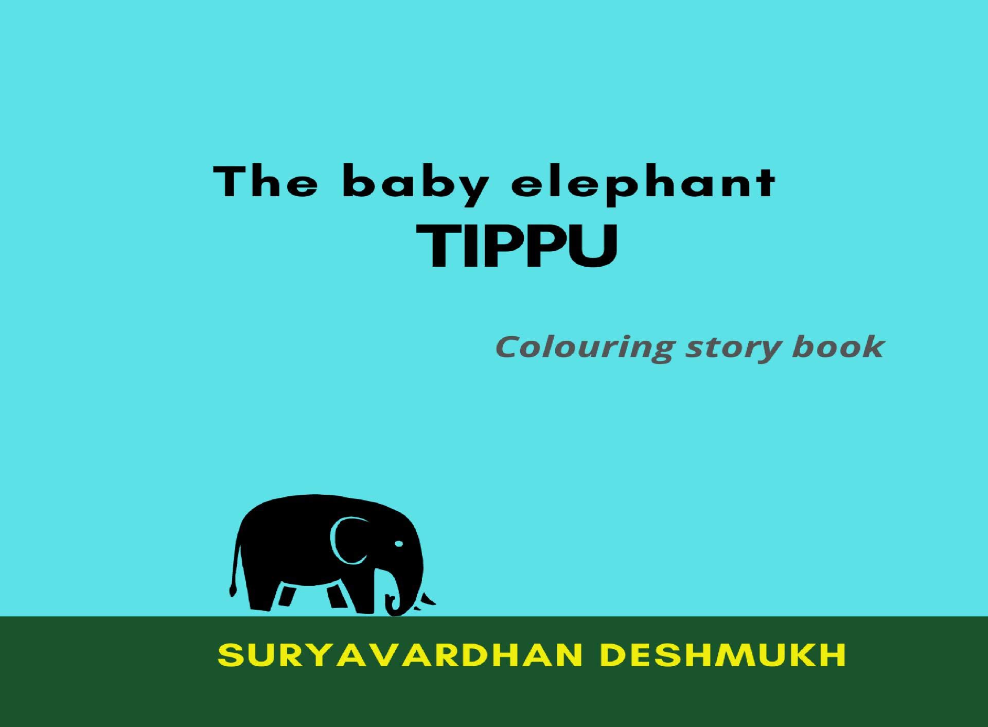 The baby elephant TIPPU by Suryavardhan Deshmukh | Goodreads