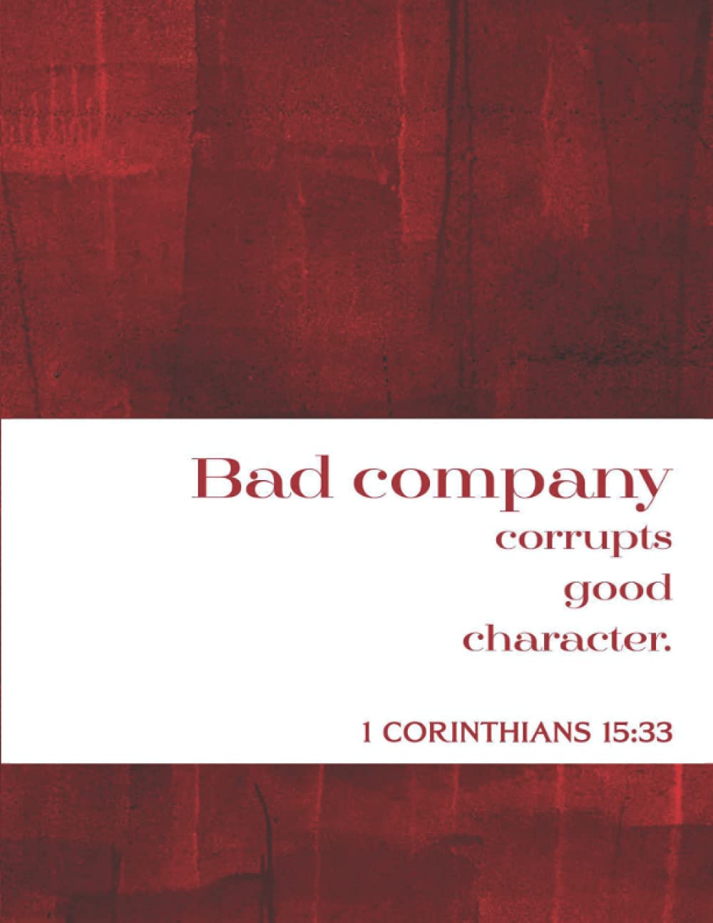 1-corinthians-15-33-bad-company-corrupts-good-character-bible