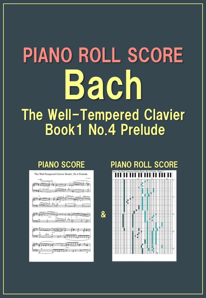 PIANO ROLL SCORE Bach The Well-Tempered Clavier Book1 No.4 Prelude by ...