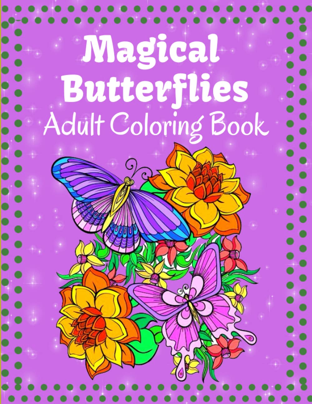 Magical Butterflies Adult Coloring Book An Adult Coloring Book