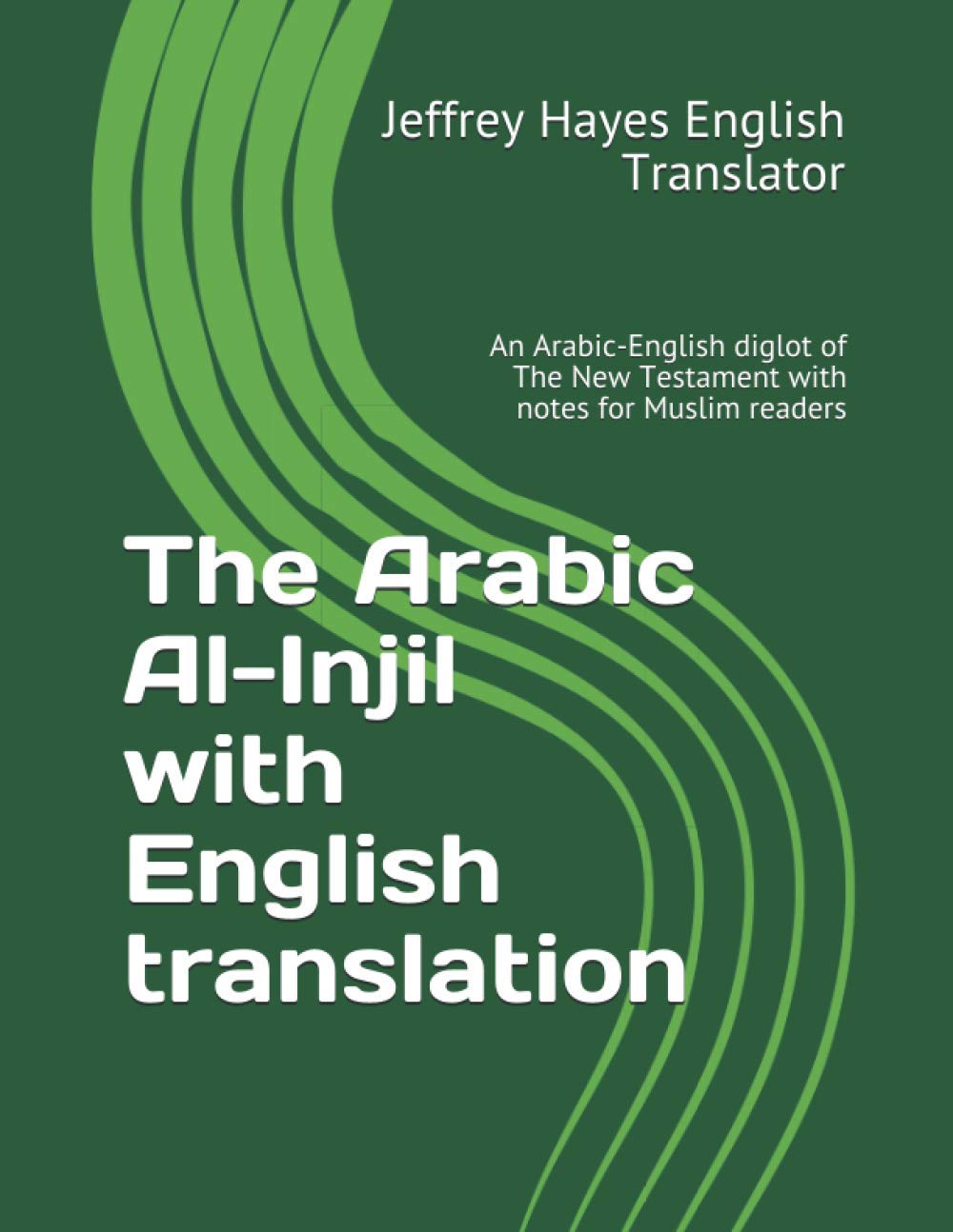 The Arabic AlInjil with English translation An ArabicEnglish diglot