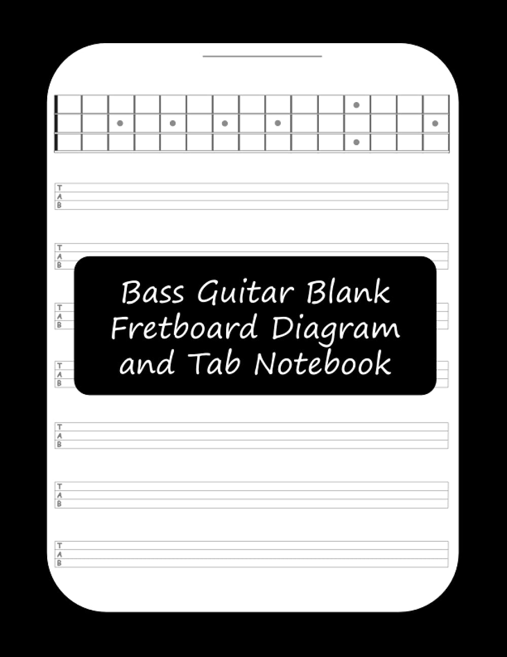 Bass Guitar Blank Fretboard Diagram and Tab Notebook by Spiffing