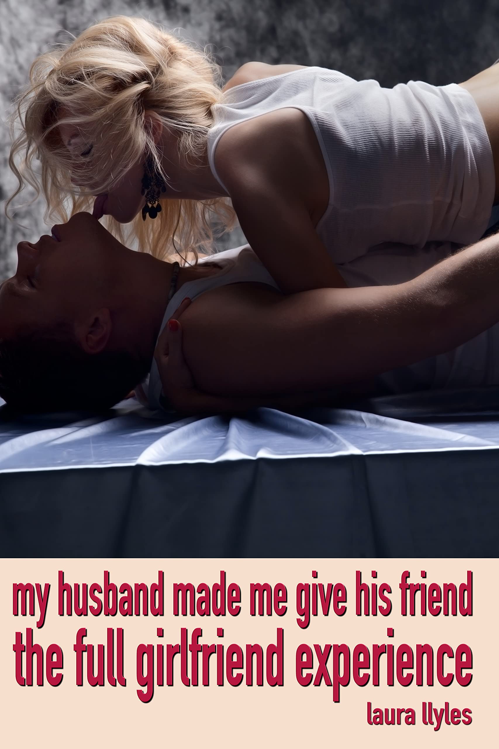 My husband made me give his friend the full girlfriend experience: A first time hotwife story