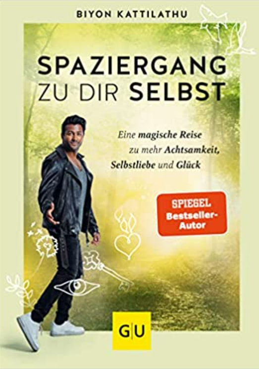 Spaziergang zu dir selbst: Eine magische Reise zu mehr Achtsamkeit, Selbstliebe und Glück