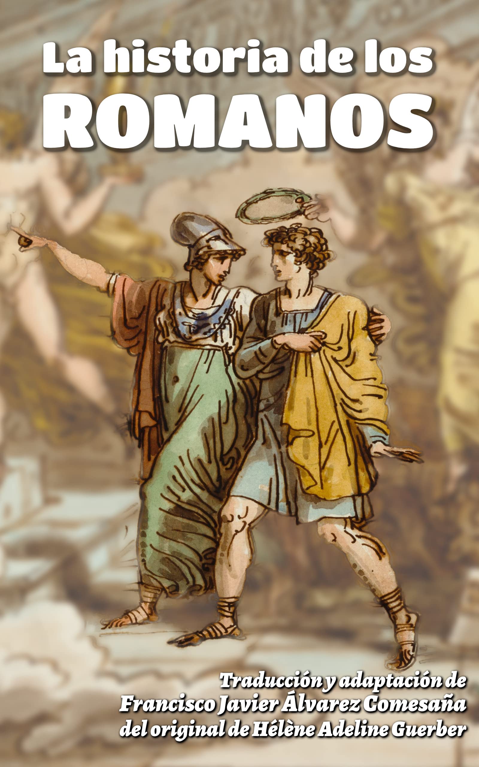 La historia de los romanos (Histori(et)as del mundo antiguo para ...