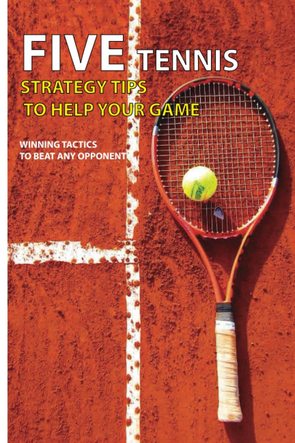 Five Tennis Strategy Tips To Help Your Game Winning Tactics To Beat