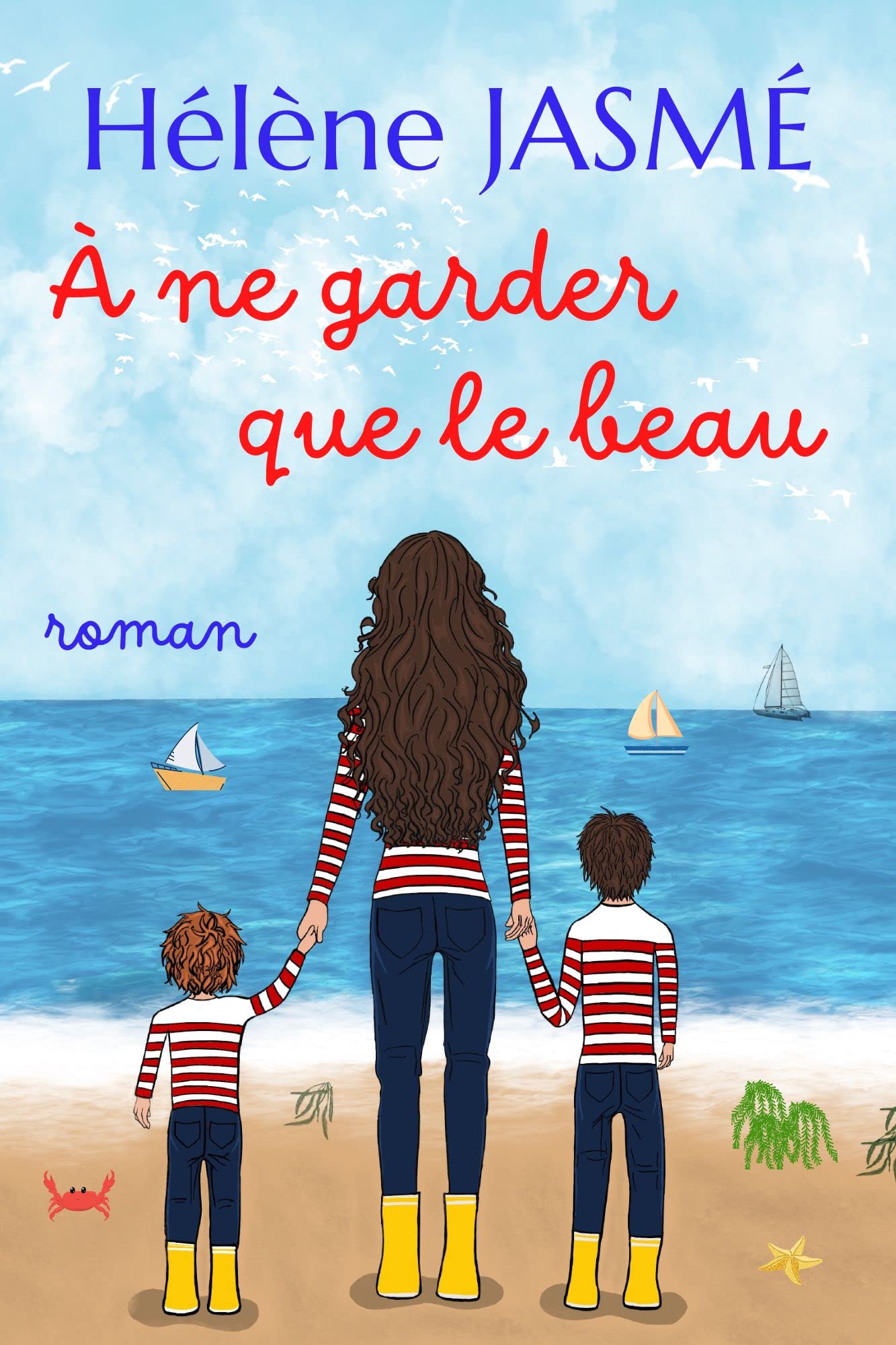 À NE GARDER QUE LE BEAU: Romance contemporaine (À NOS VIES À Y CROIRE À NOS ÂMES SŒURS t. 2)
