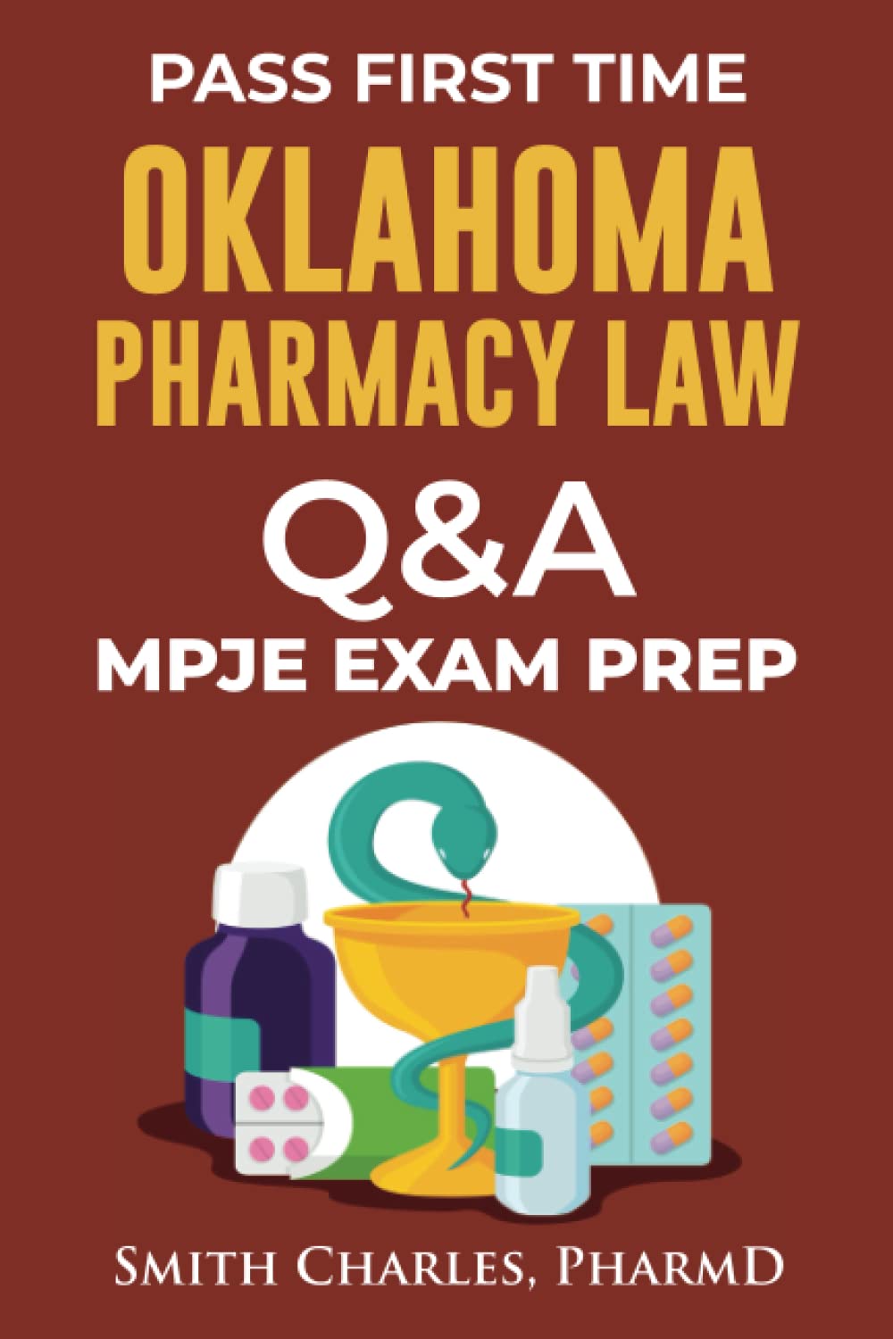 OKLAHOMA PHARMACY LAW QUESTIONS AND ANSWERS MPJE EXAM PREP by Smith