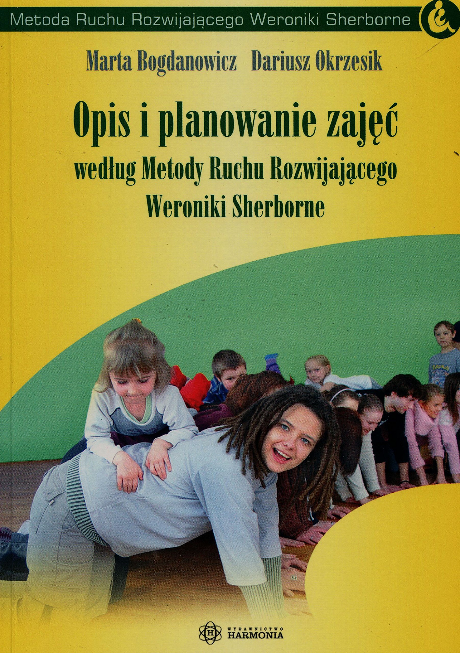 Opis i planowanie zajec wedlug Metody Ruchu Rozwijajacego Weroniki Sherborne by Weronika