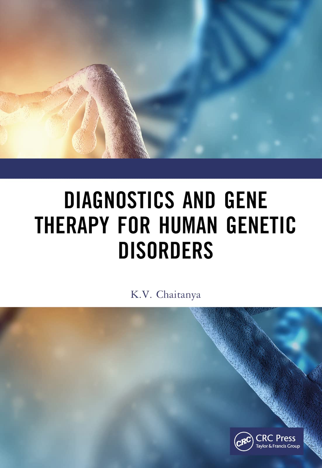 Diagnostics and Gene Therapy for Human Disorders by K.V