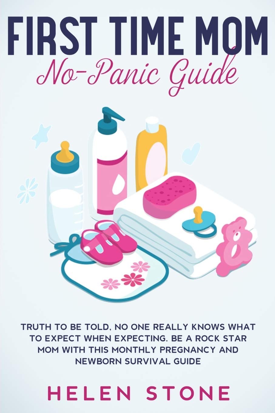 First Time Mom No-Panic Guide: Truth to be Told, No One Really Knows ...