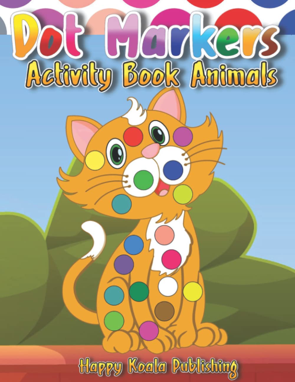 Dot Markers Activity Book Animals Have fun with this Big and Easy Dot