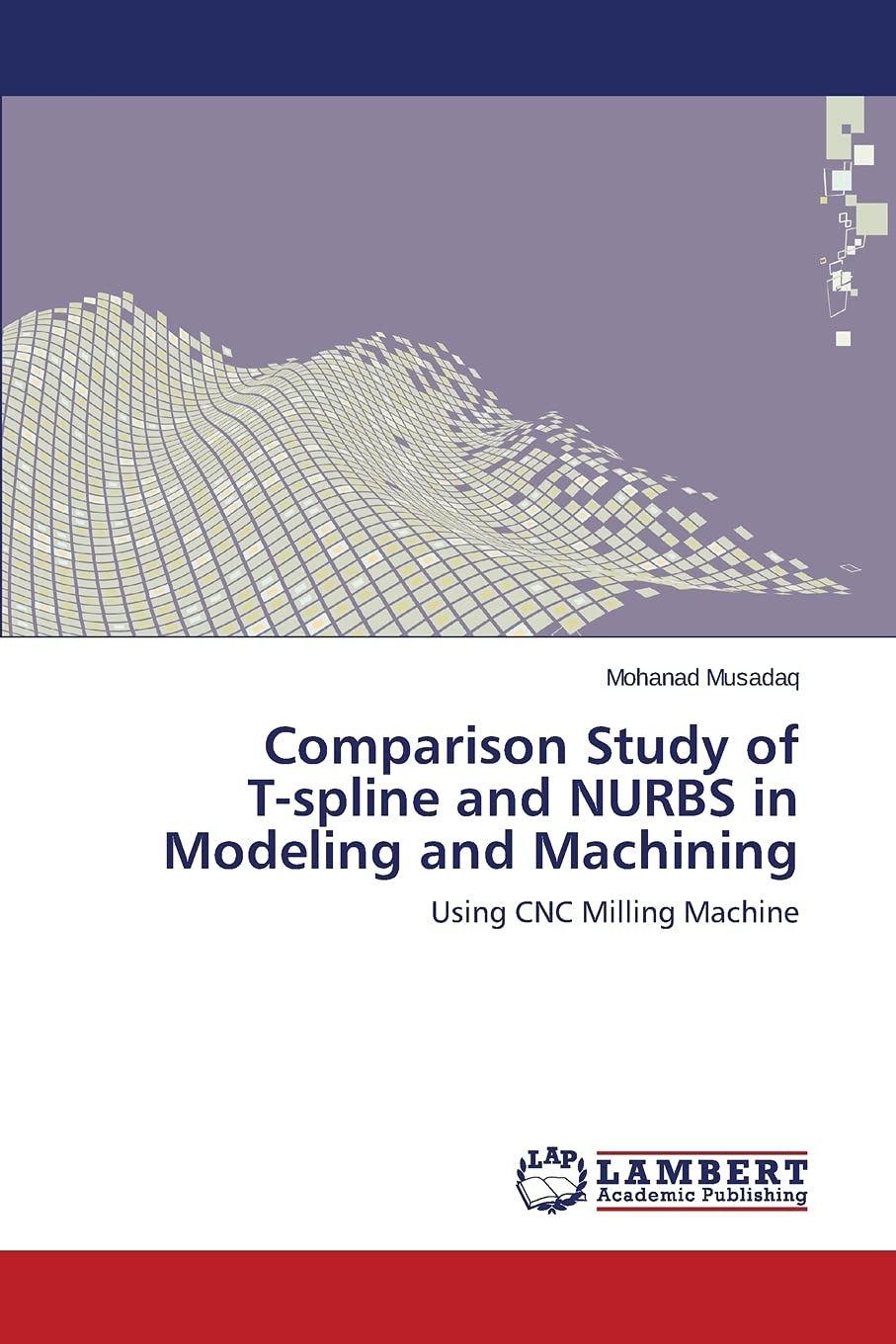 Comparison Study of Tspline and NURBS in Modeling and Machining Using