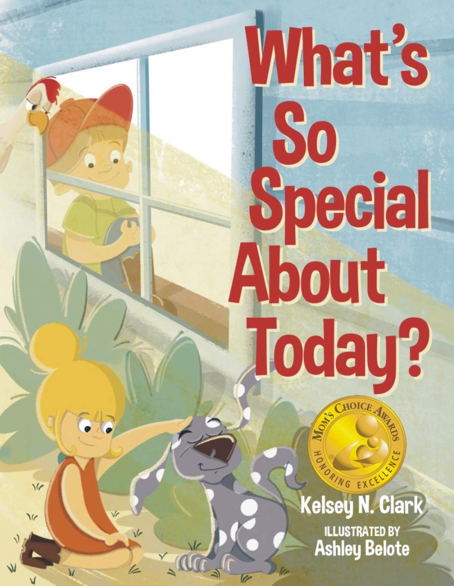 What s So Special About Today By Kelsey Clark Goodreads