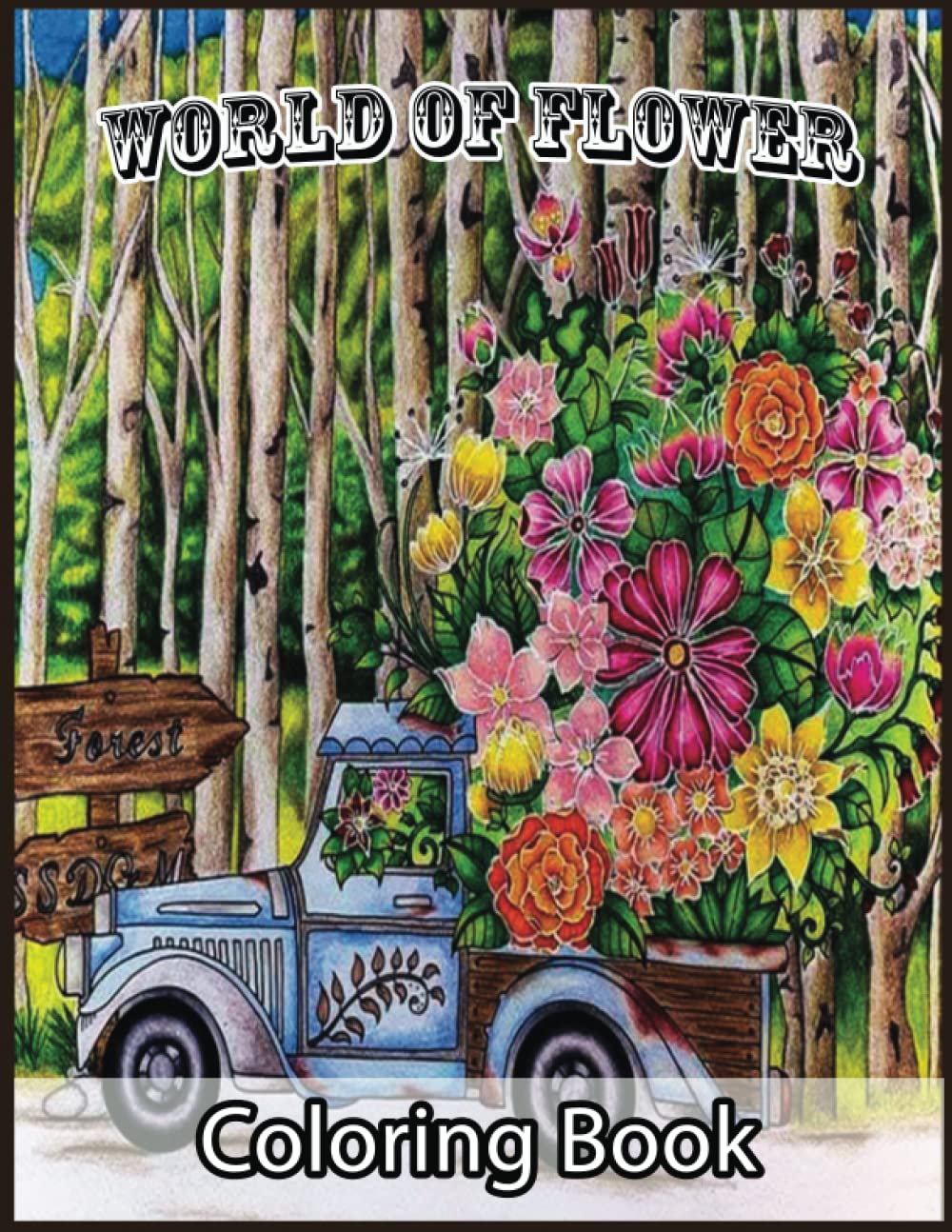 World of Flower Coloring Book: Amazing Gifts for World of Flower Lovers