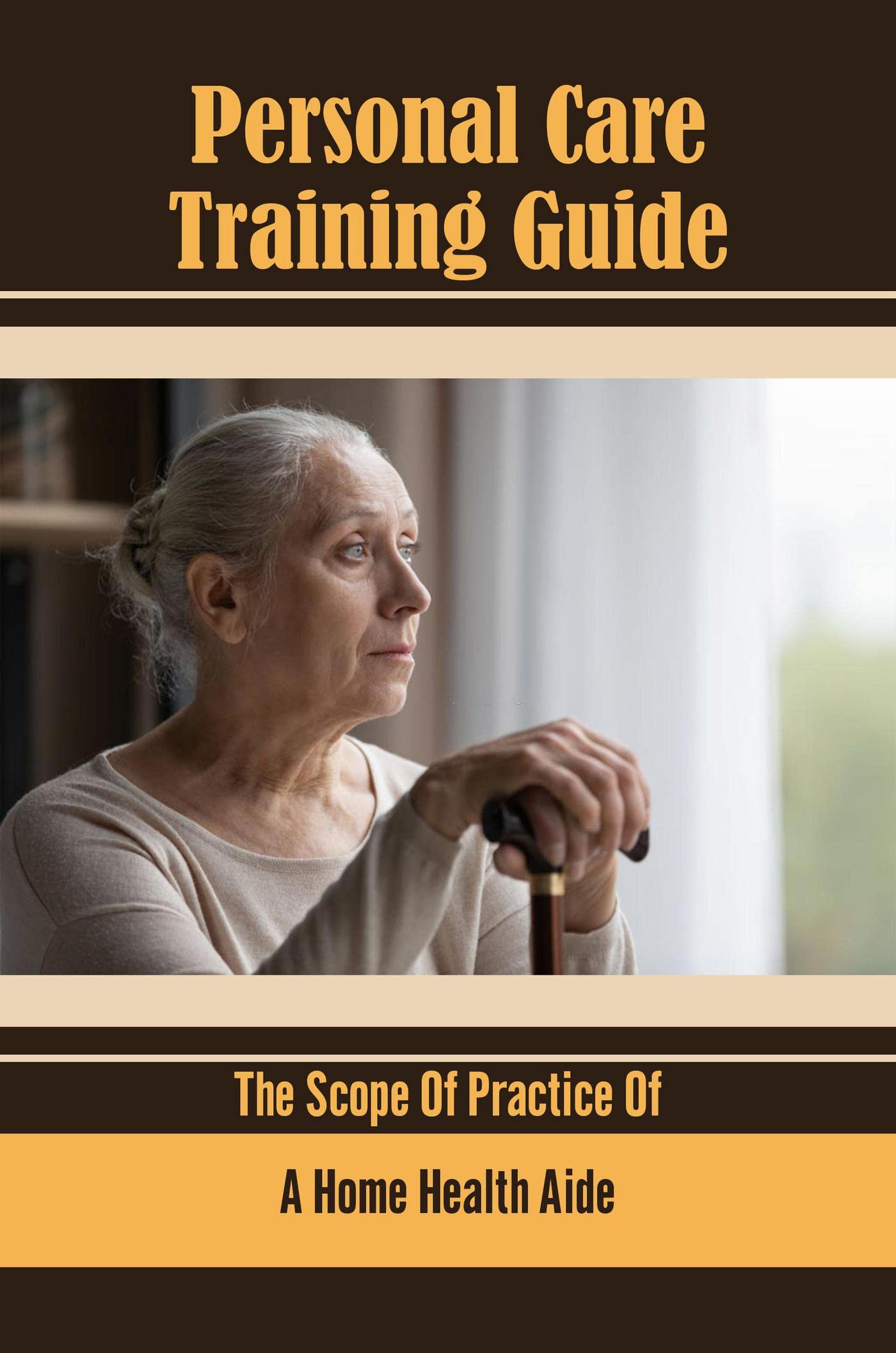 Personal Care Training Guide The Scope Of Practice Of A Home Health